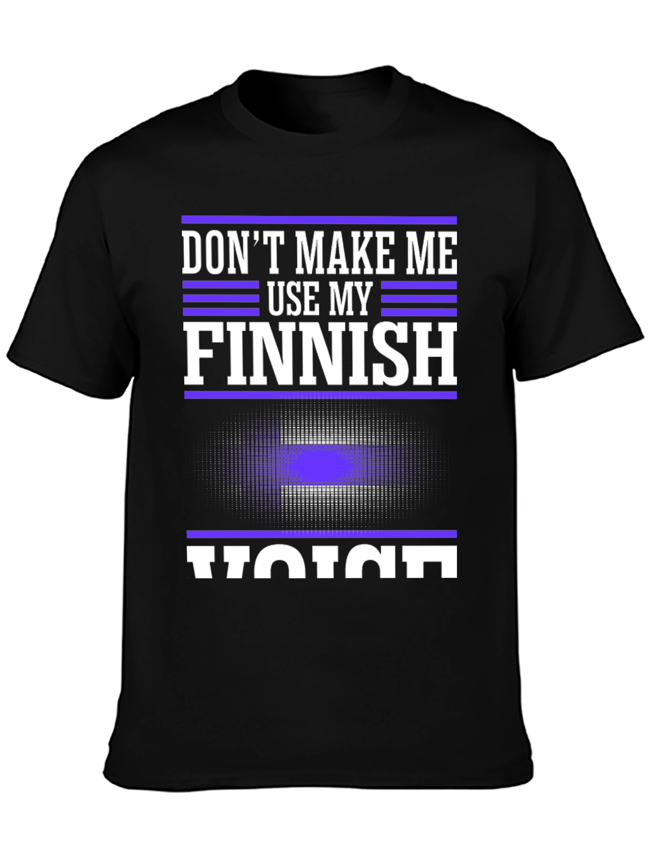Finnish Voice T-Shirt - Funny Threat Tee