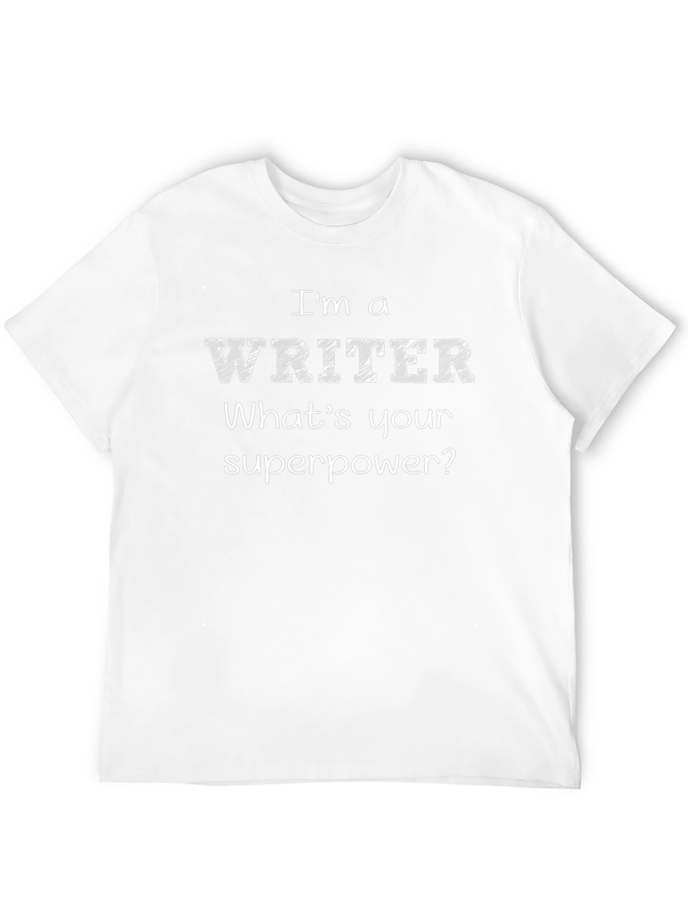 Im a Writer T-Shirt - Superpower Tee