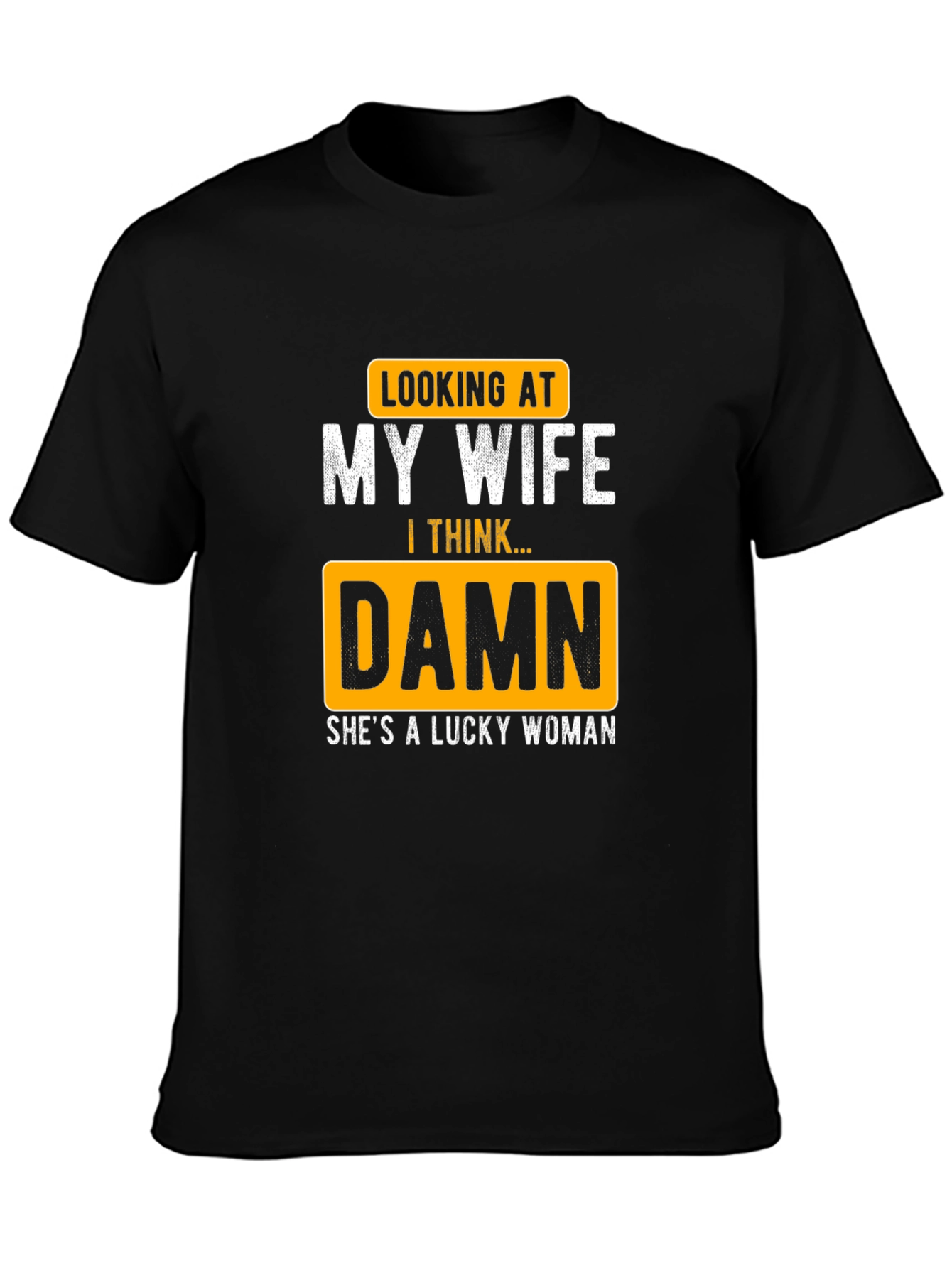 Lucky Wife T-Shirt Funny Husband Tee