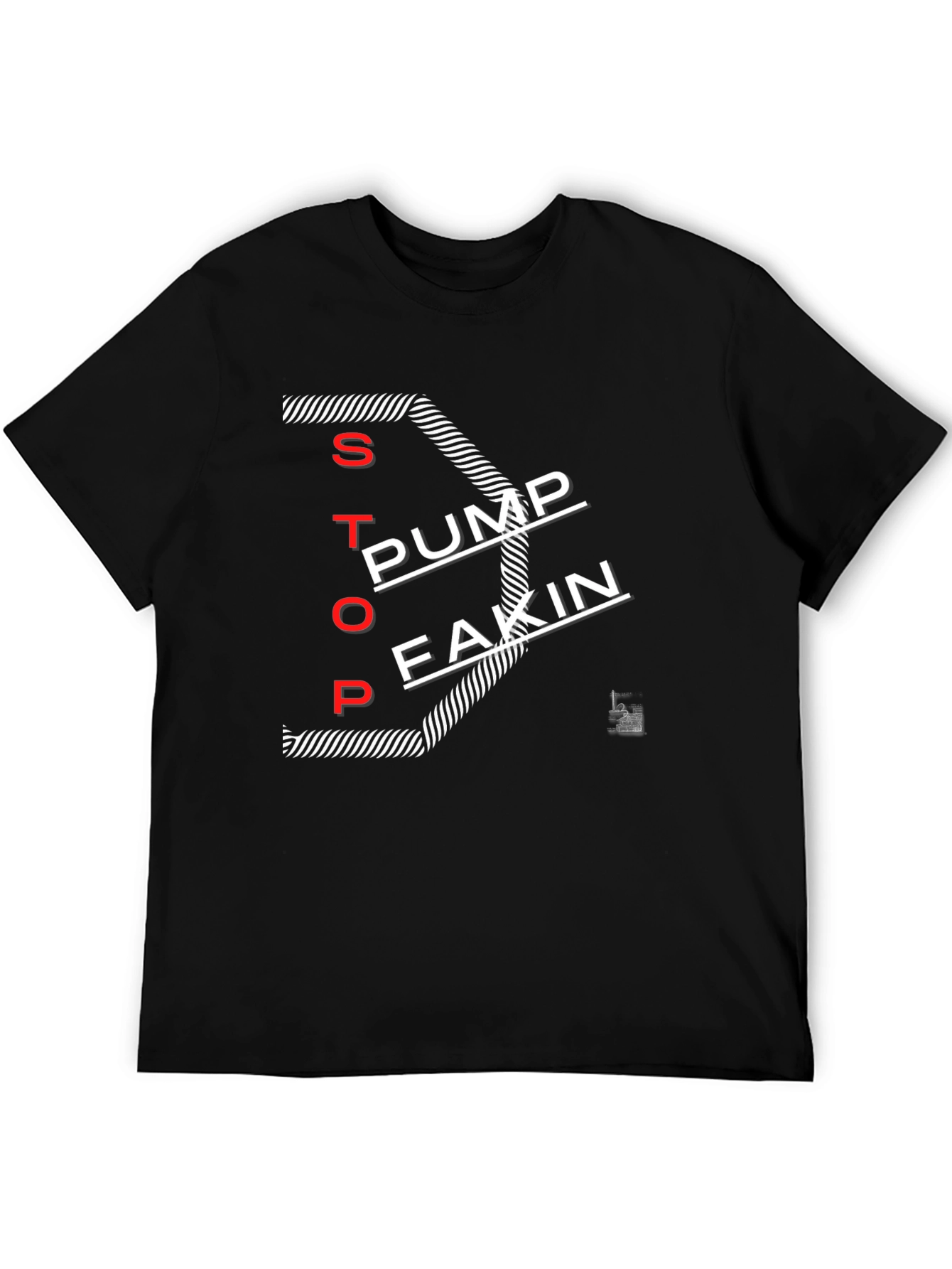 Stop Pump Fakin Black Graphic T-Shirt