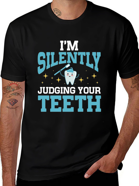 Im Silently Judging Your Teeth T-Shirt