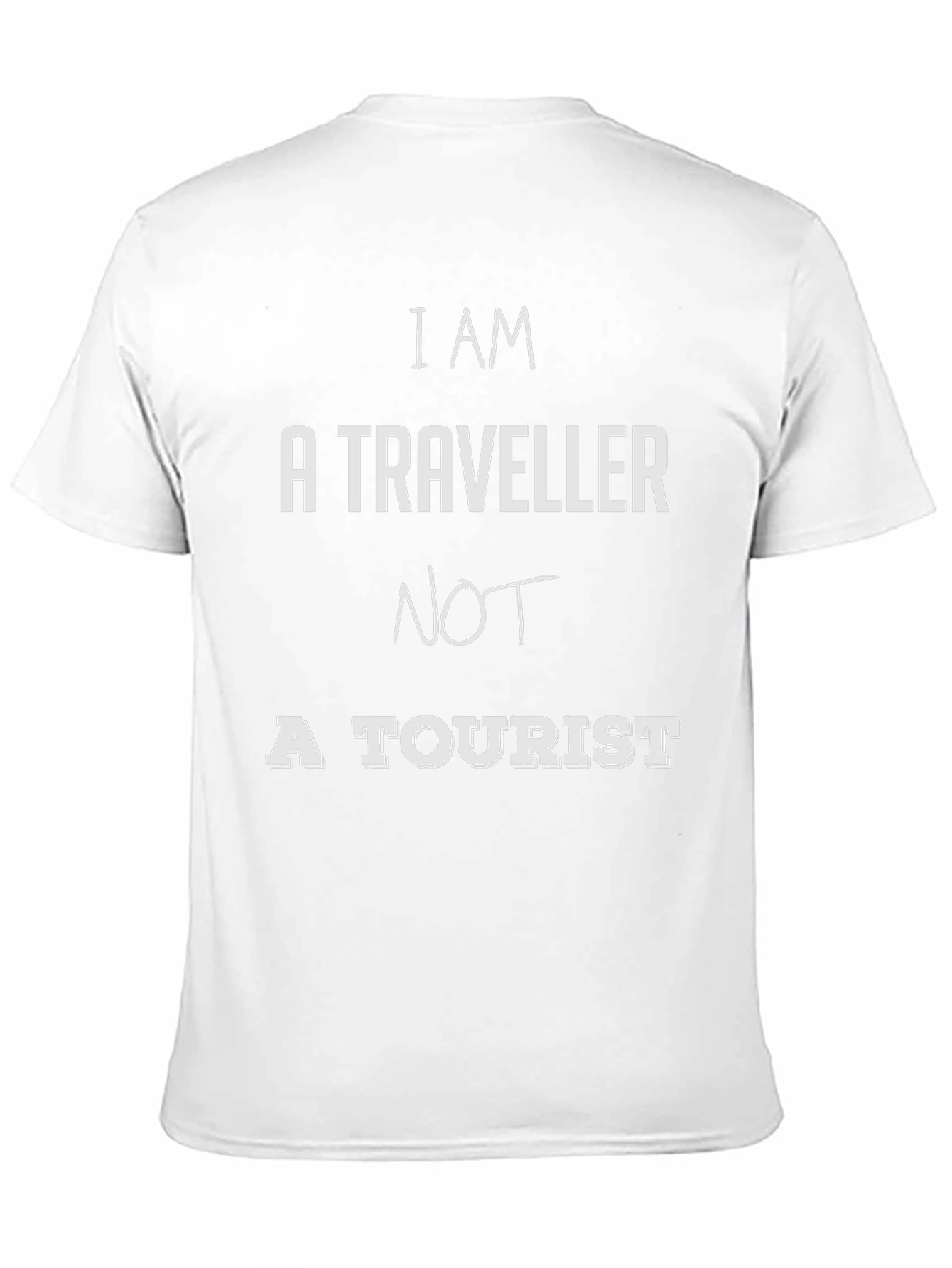 I AM A TRAVELER NOT A TOURIST T-Shirt