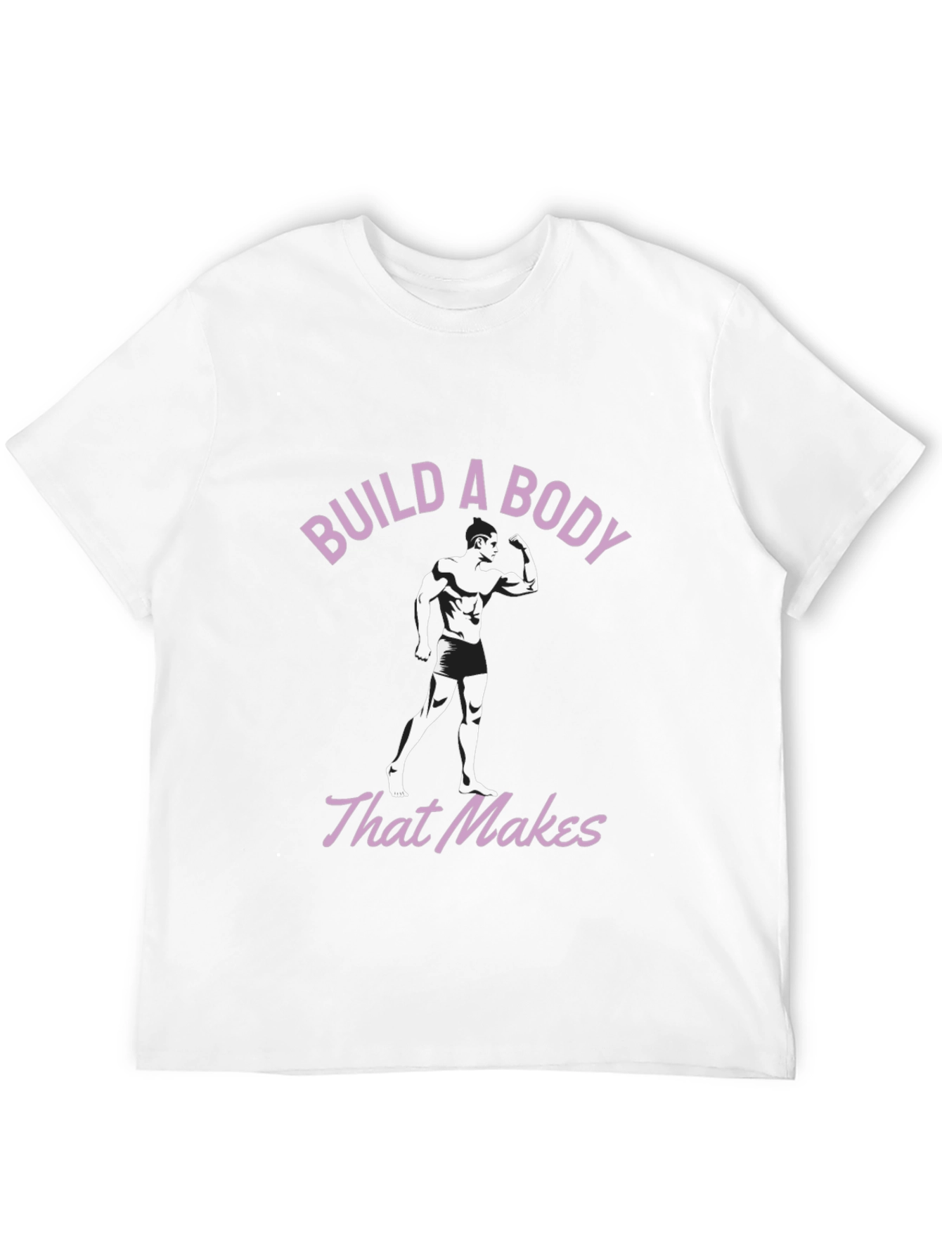 Build a Body T-Shirt - Workout Motivation