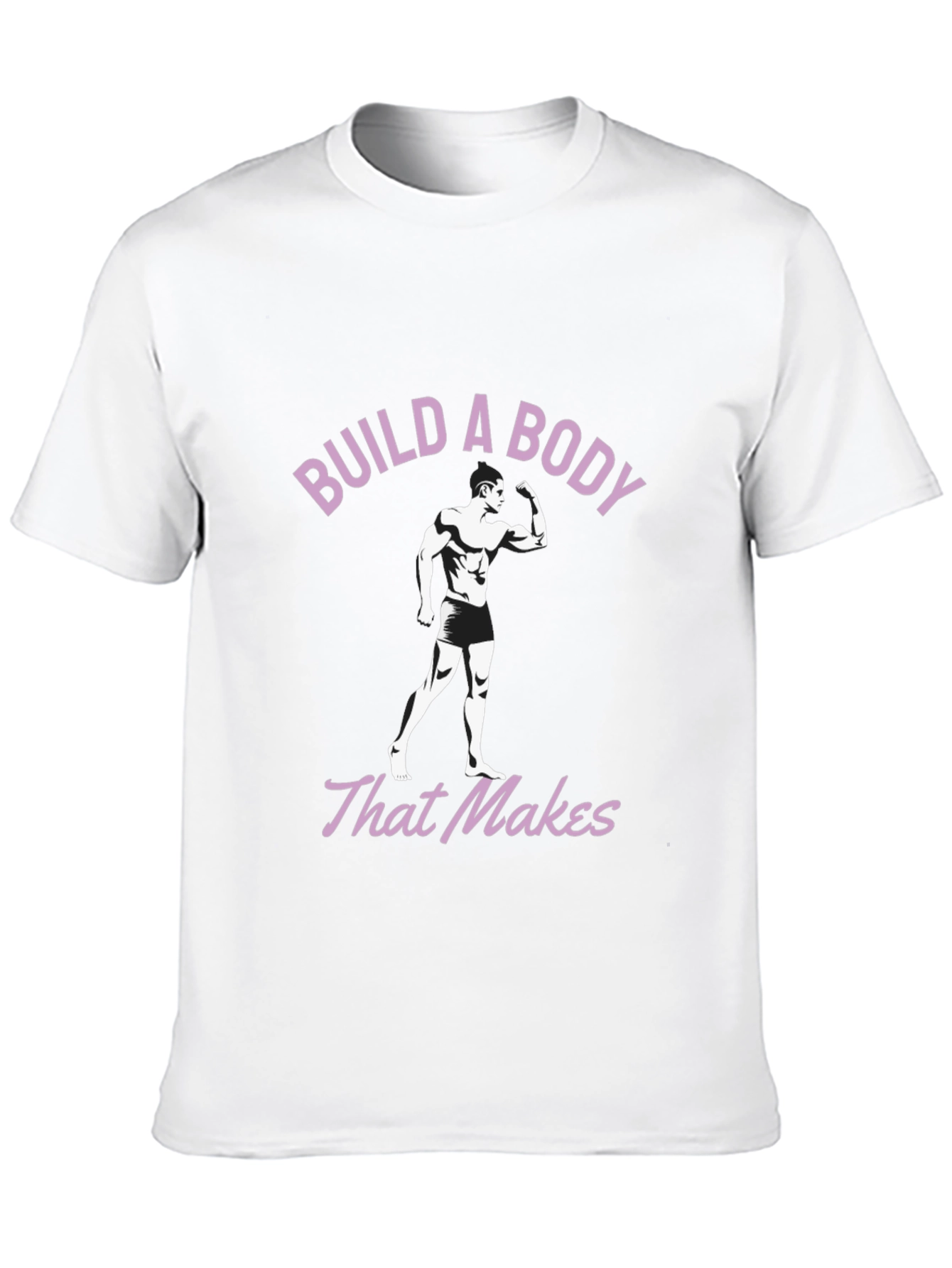 Build a Body T-Shirt - Workout Motivation