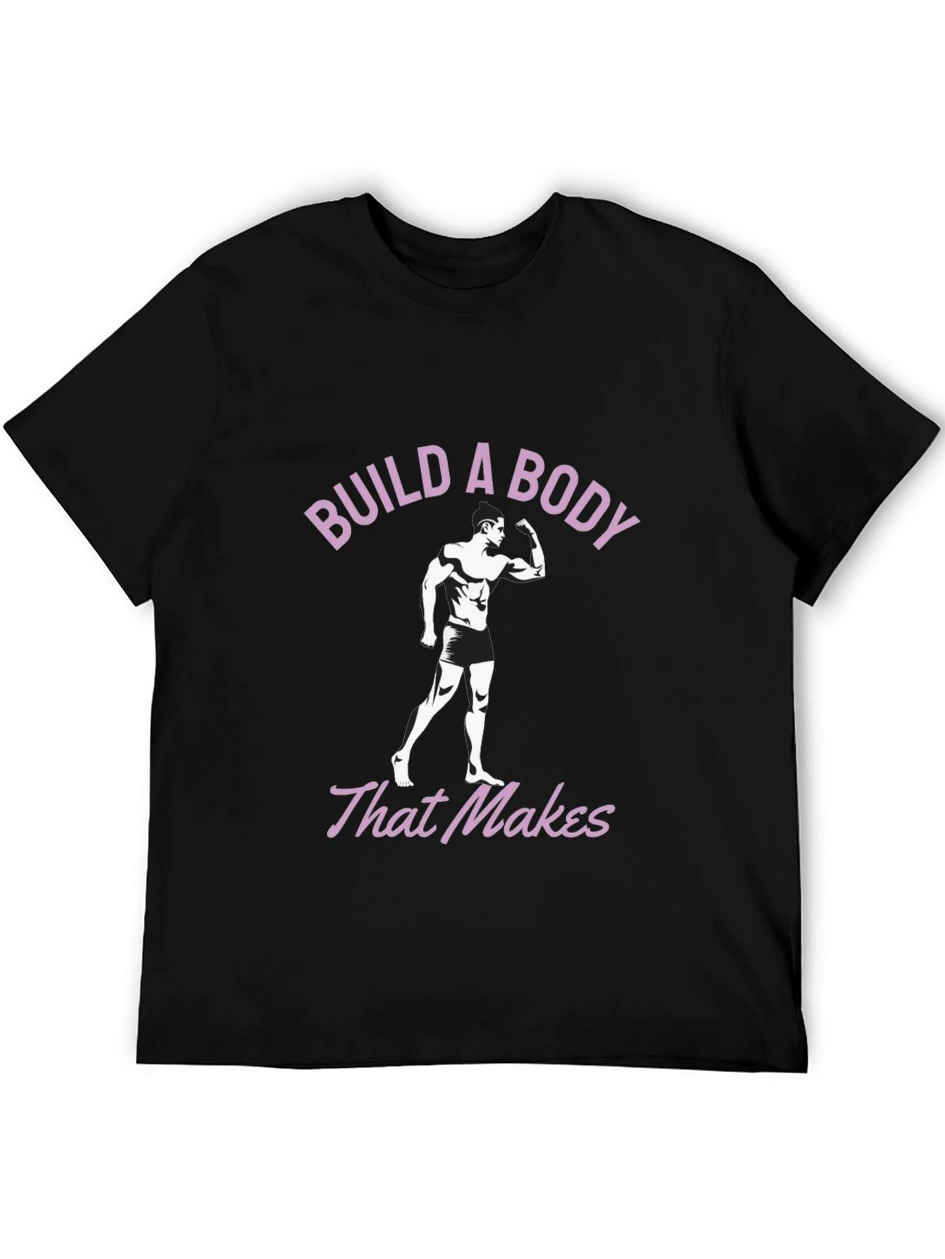 Build a Body T-Shirt - Workout Motivation