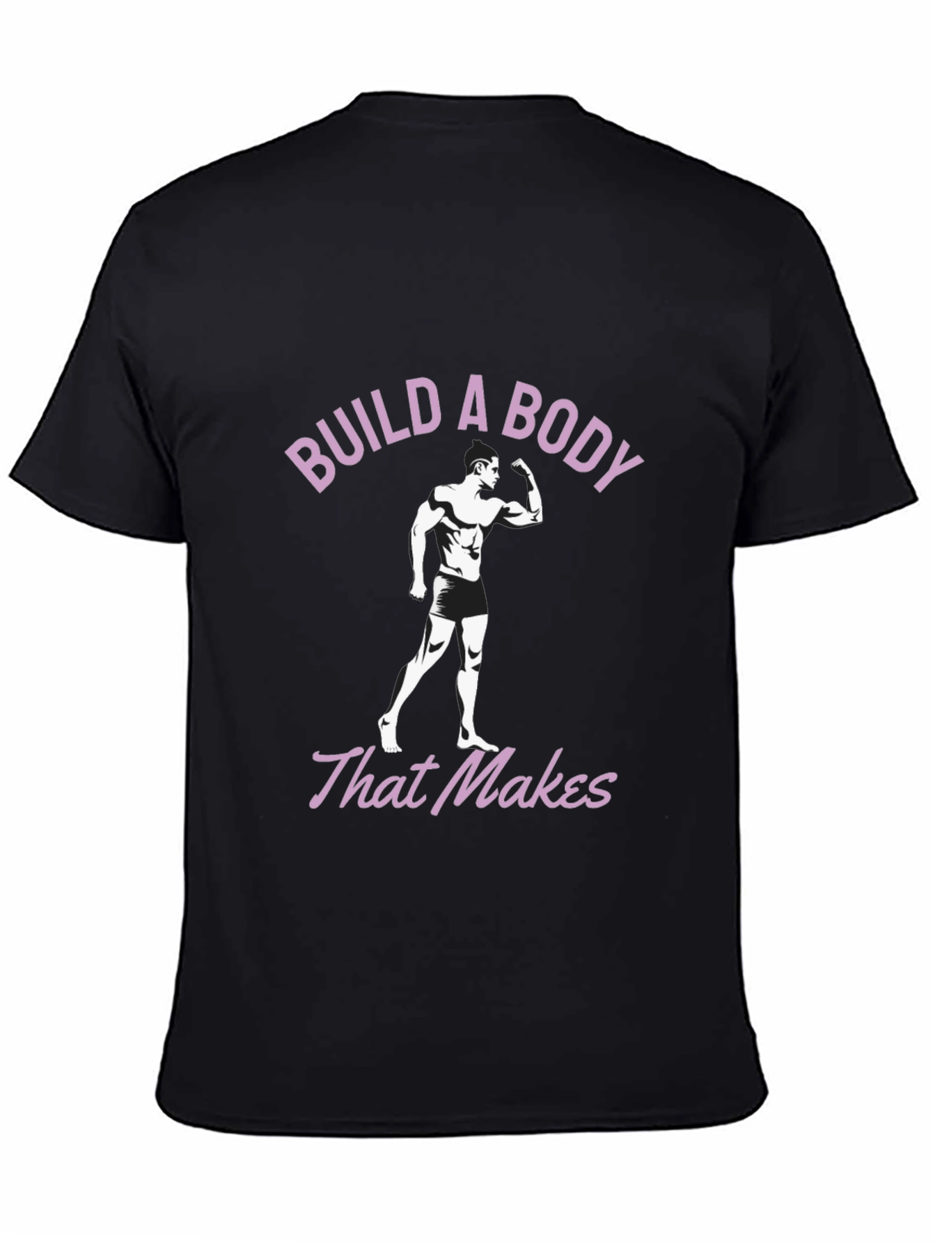 Build a Body T-Shirt - Workout Motivation