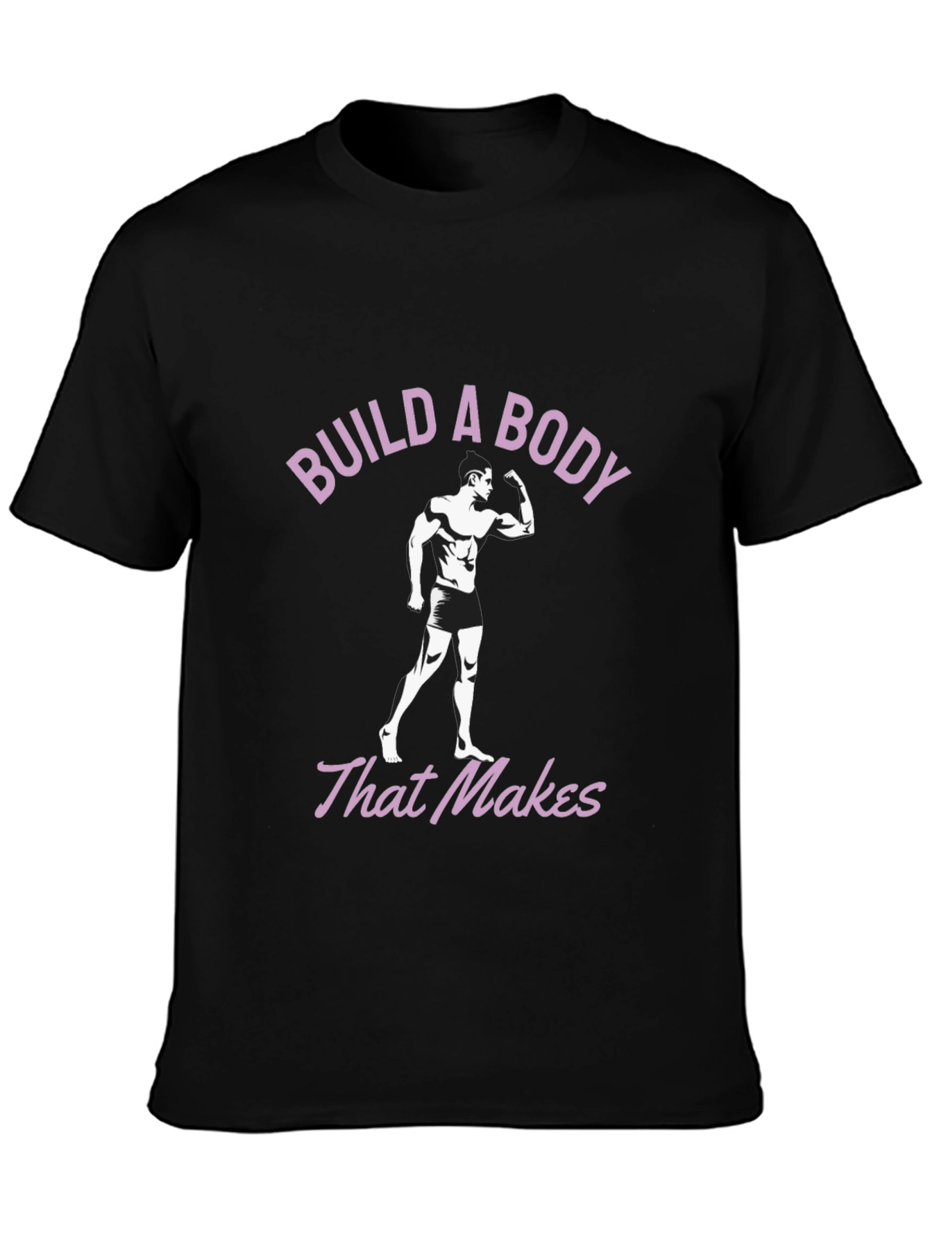 Build a Body T-Shirt - Workout Motivation