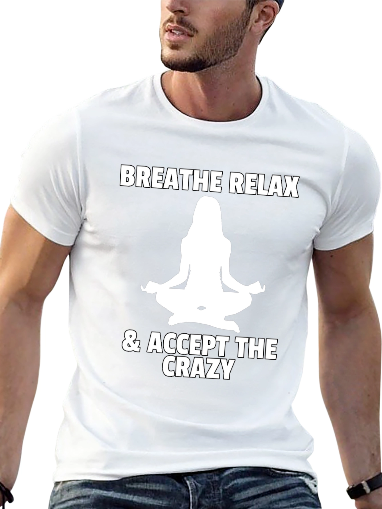 Breathe Relax Accept the Crazy T-Shirt