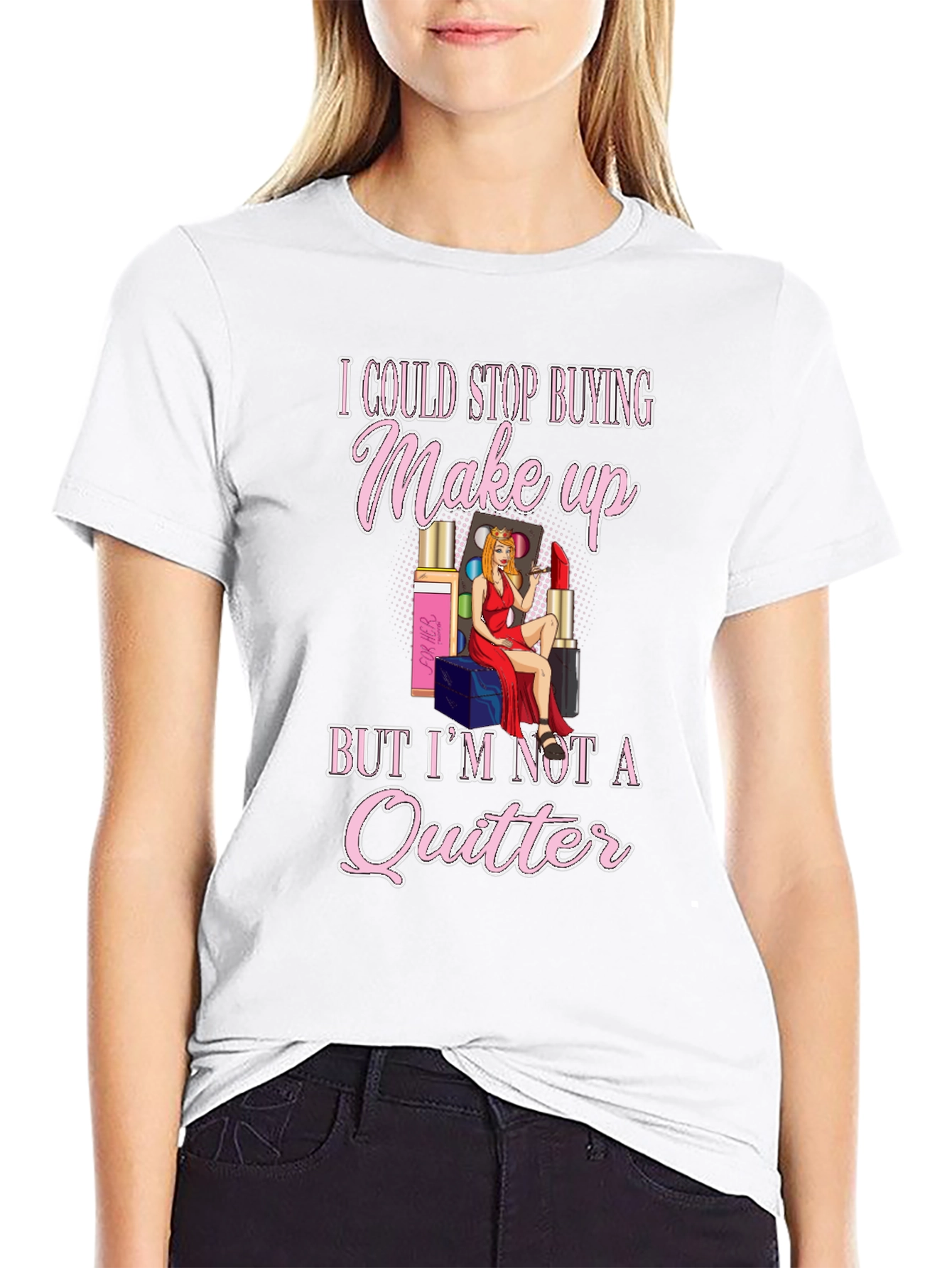 Makeup Lover Graphic T-Shirt - Im Not a Quitter