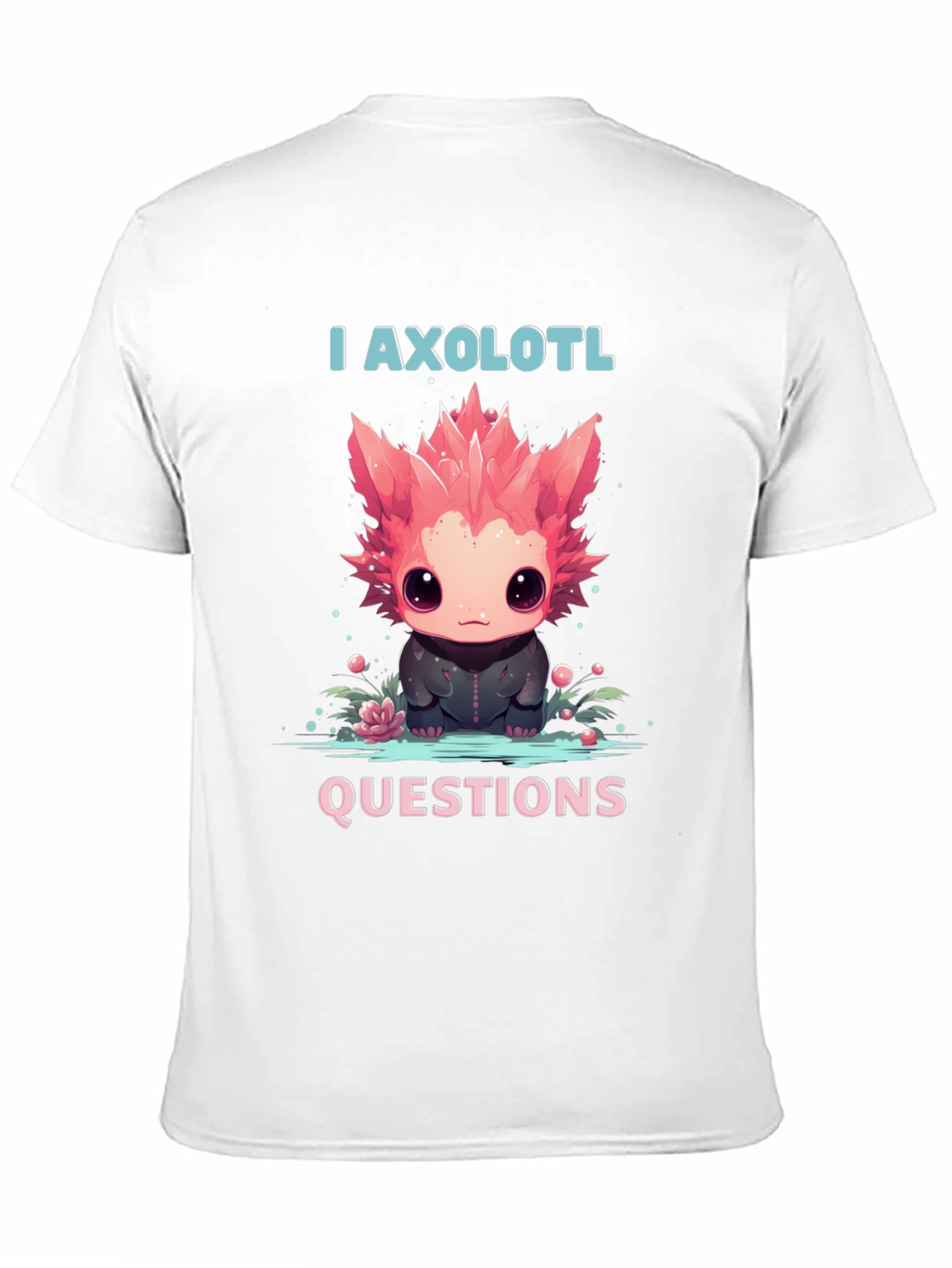 I Axolotl Questions T-Shirt - Cute Animal Tee