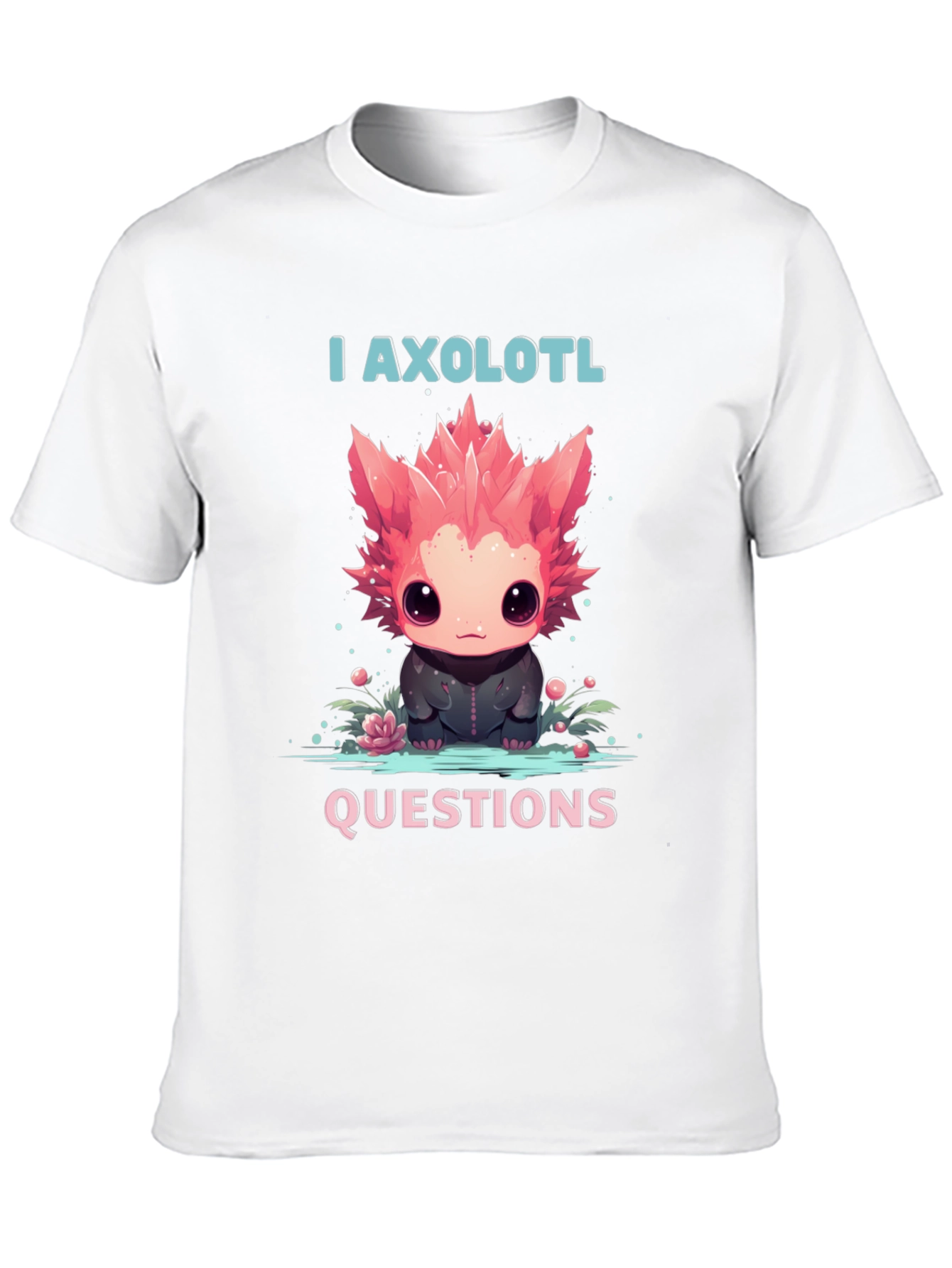 I Axolotl Questions T-Shirt - Cute Animal Tee