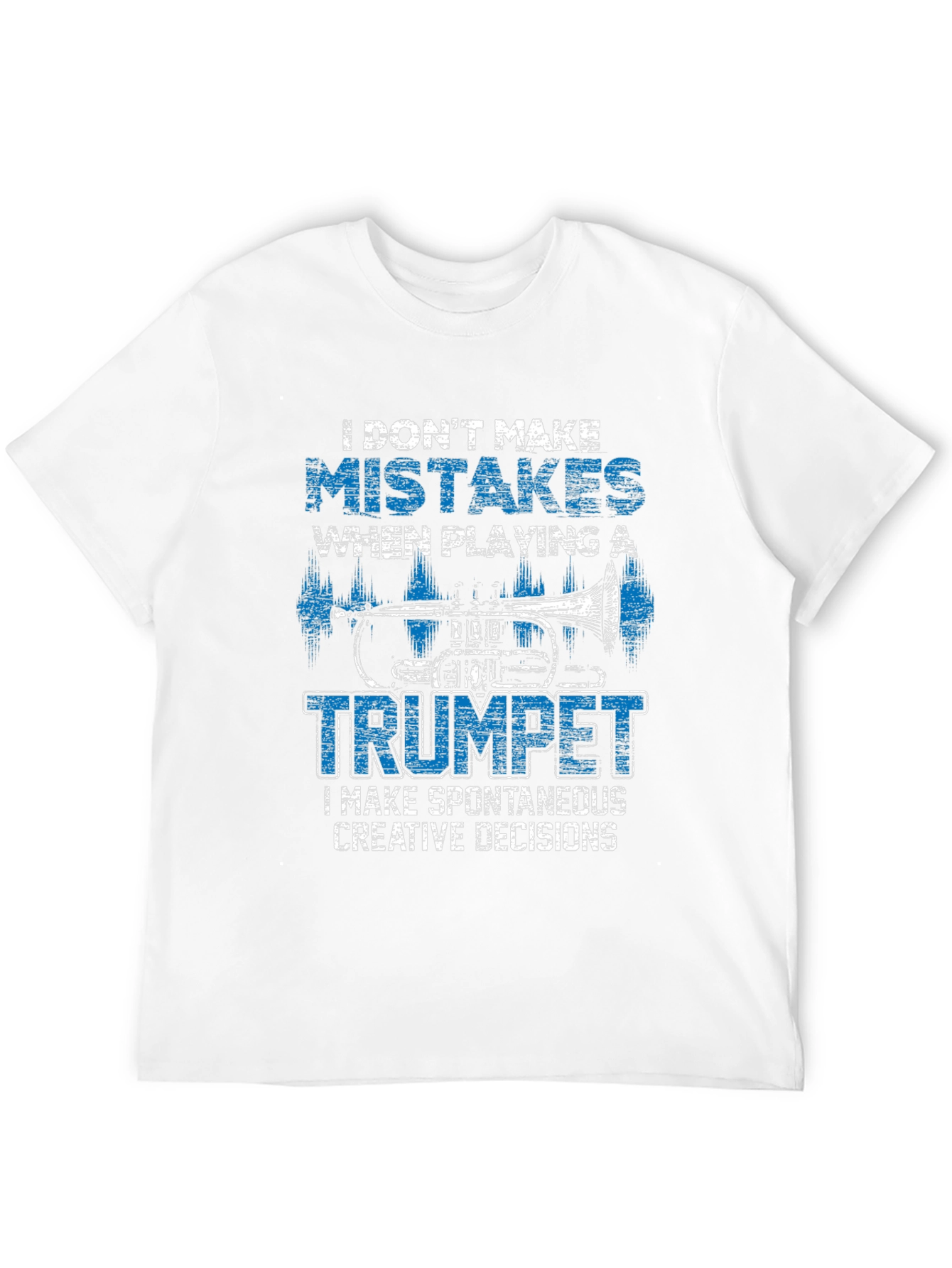 Trumpet Player T-Shirt: I Dont Make Mistakes