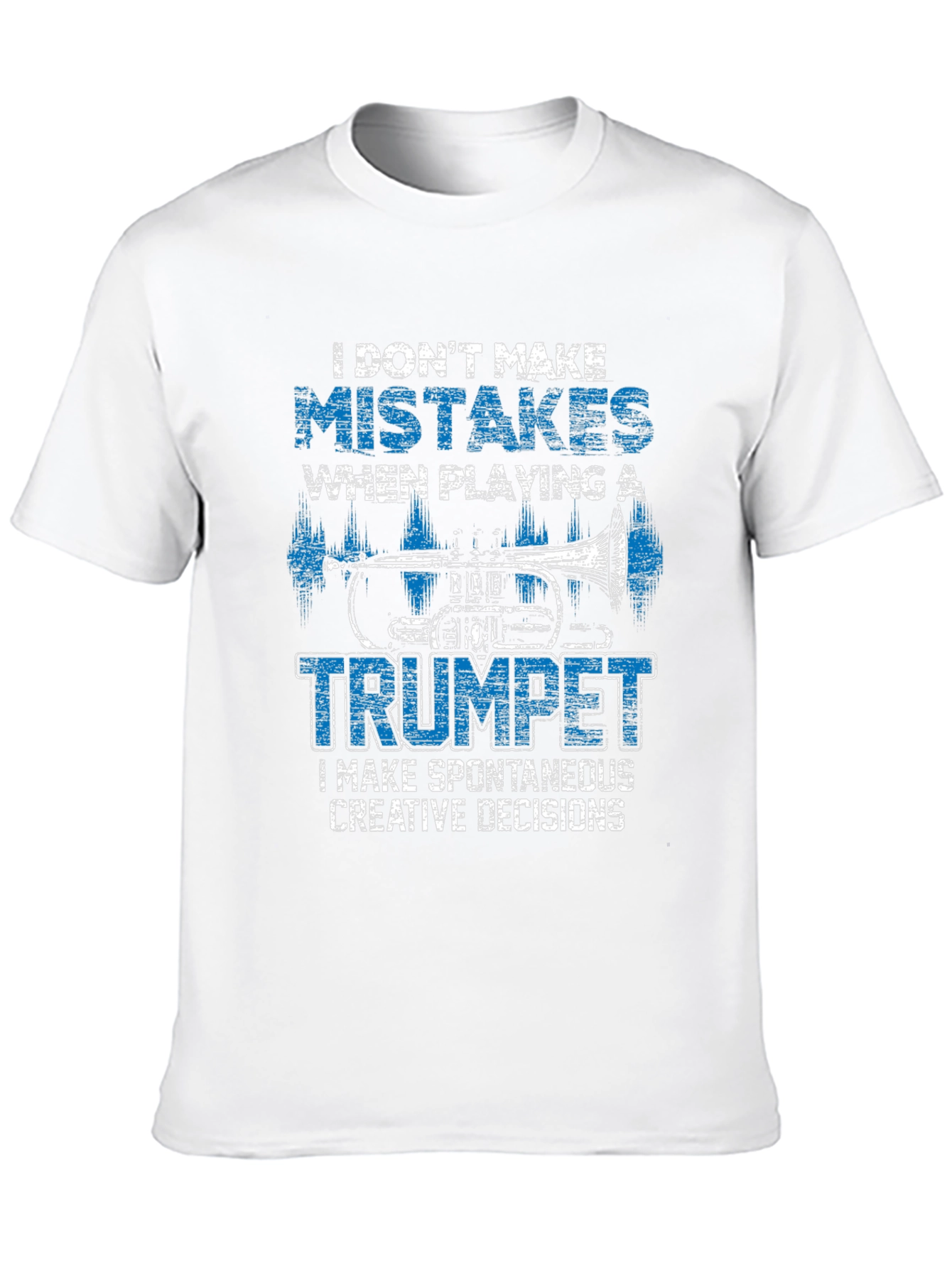 Trumpet Player T-Shirt: I Dont Make Mistakes