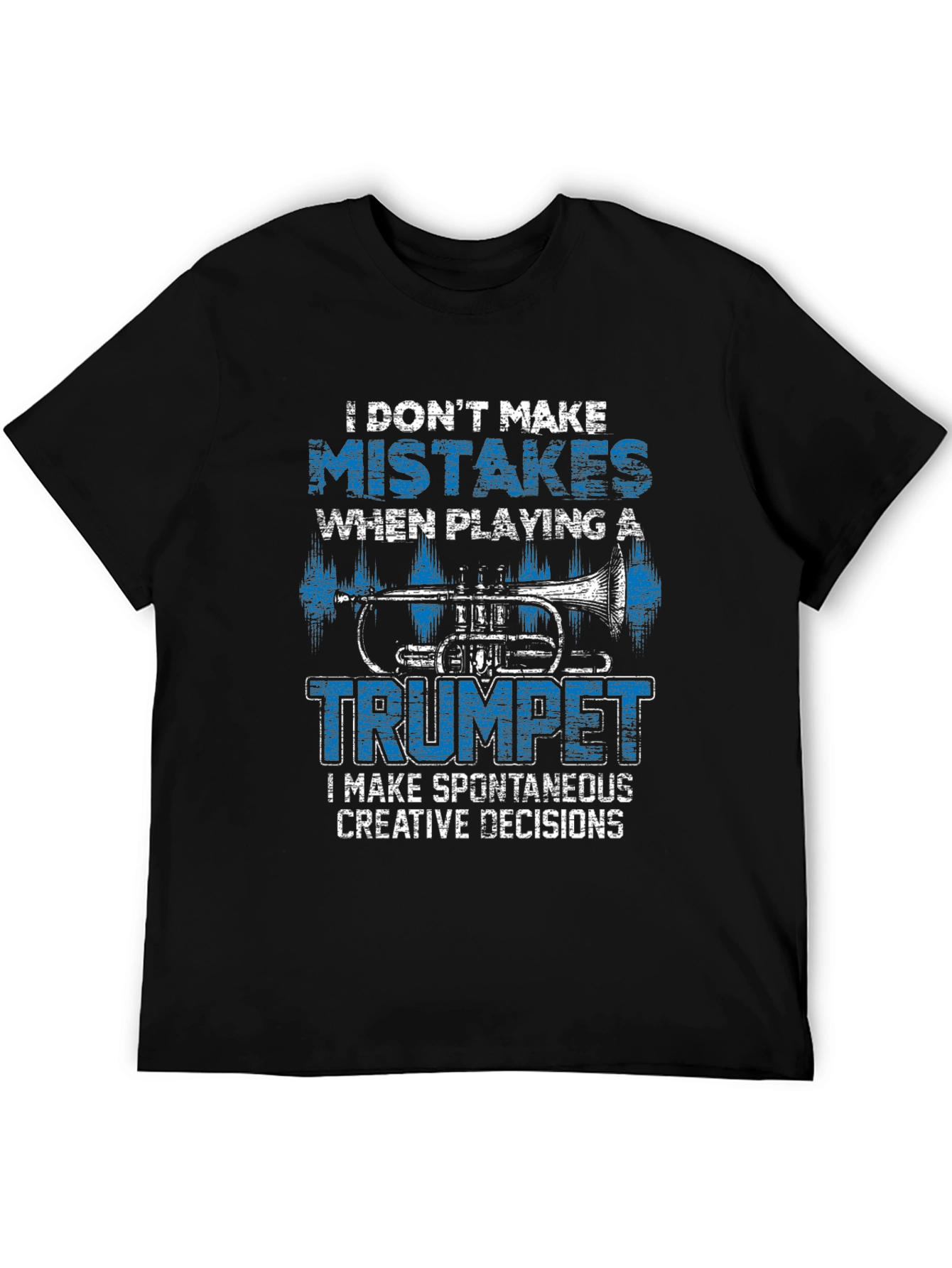 Trumpet Player T-Shirt: I Dont Make Mistakes