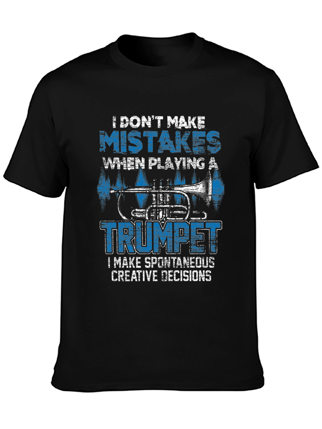 Trumpet Player T-Shirt: I Dont Make Mistakes