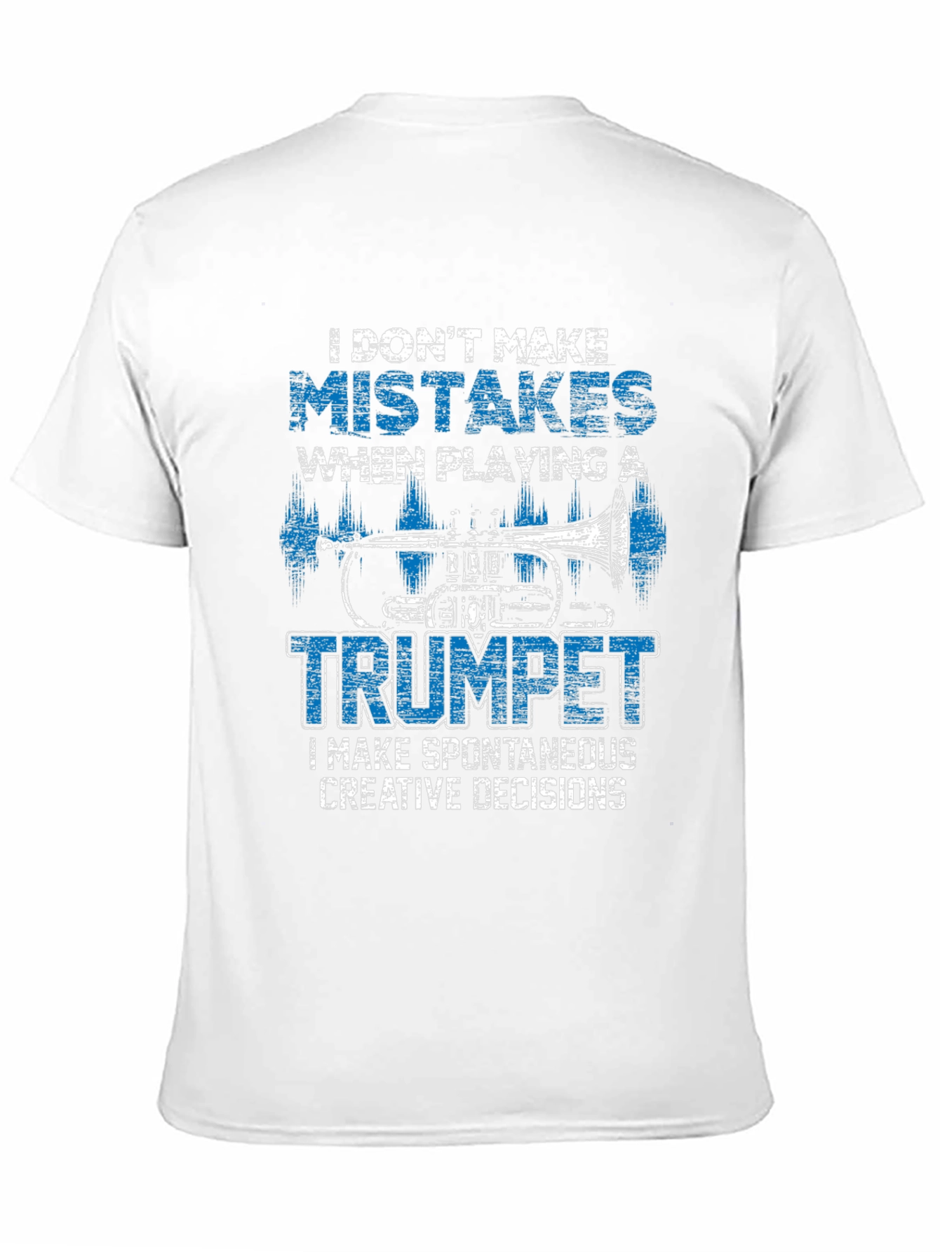 Trumpet Player T-Shirt: I Dont Make Mistakes
