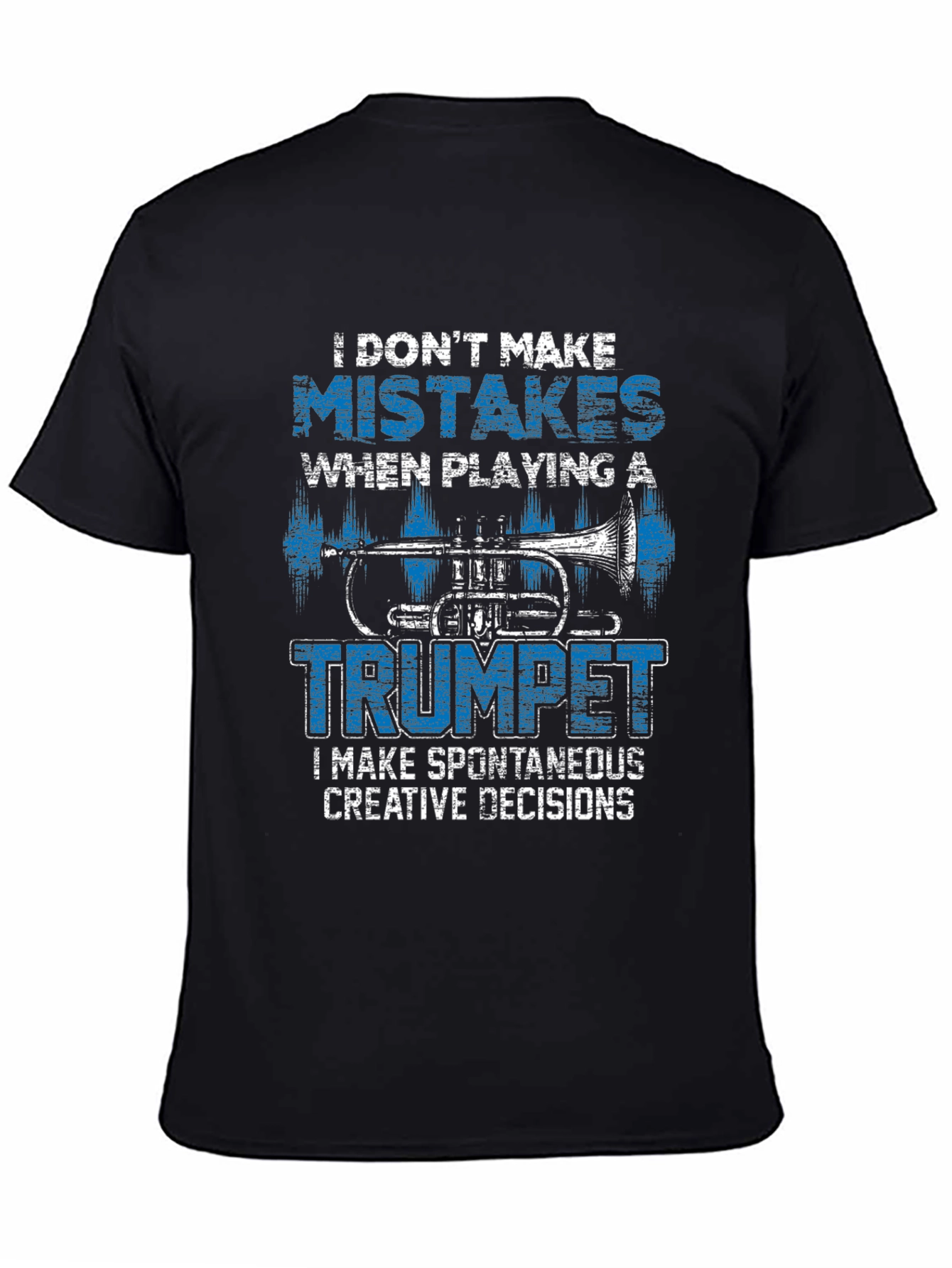 Trumpet Player T-Shirt: I Dont Make Mistakes