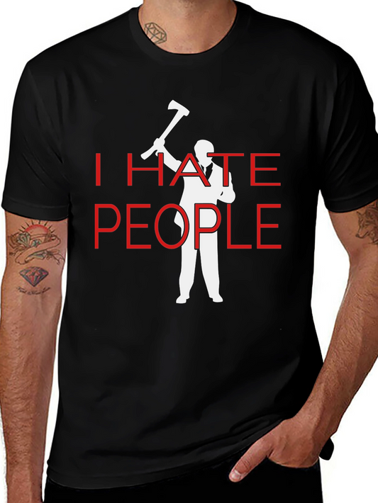 I Hate People Graphic Tee - Axe Murderer Humor T-Shirt