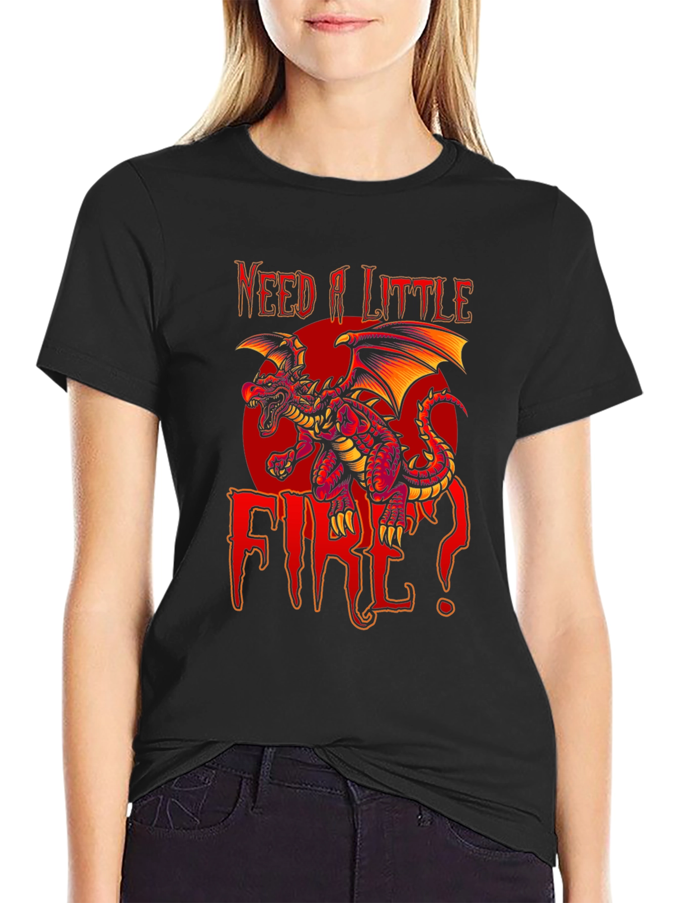 Need A Little Fire Dragon Graphic T-Shirt