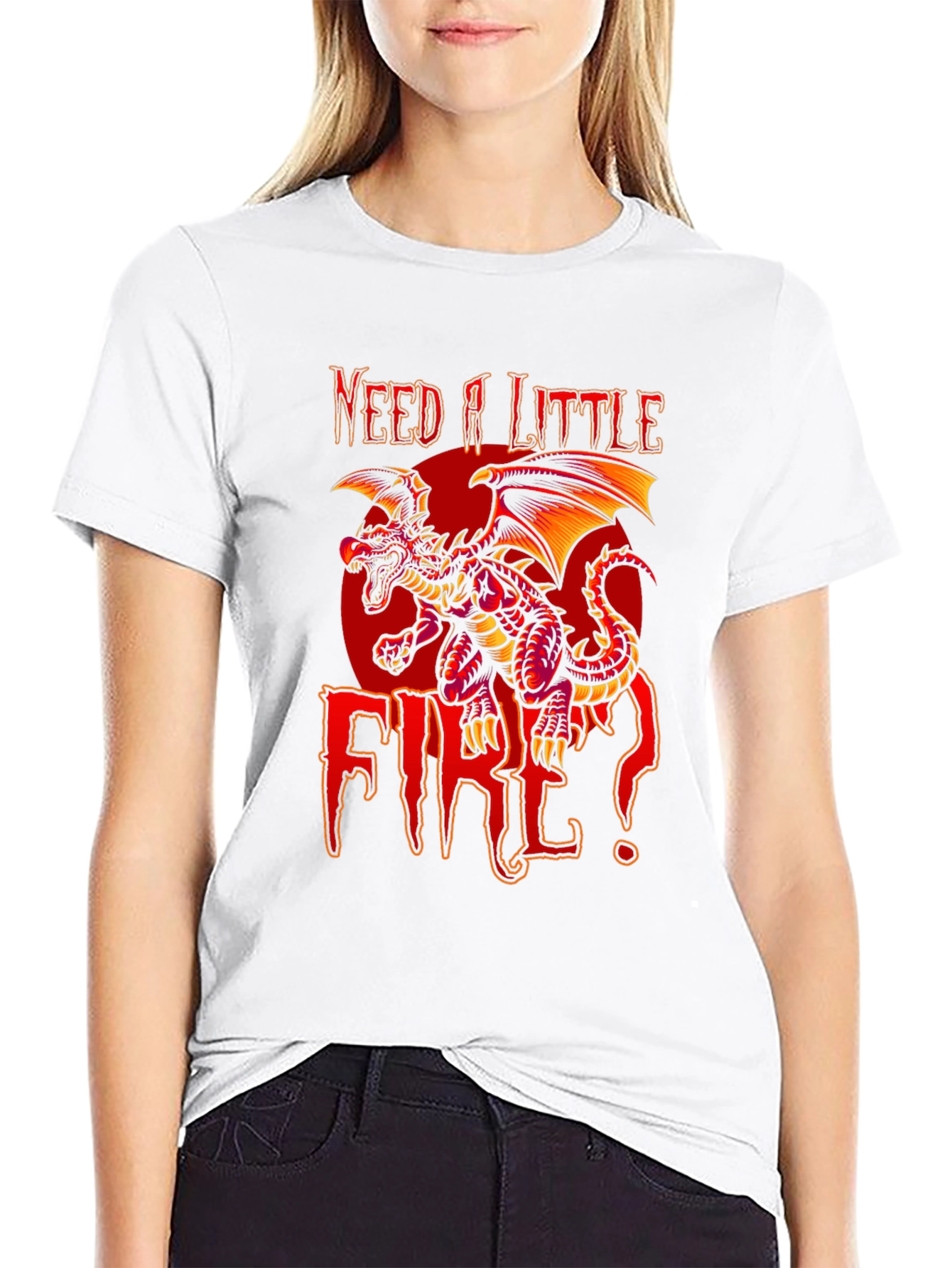 Need A Little Fire Dragon Graphic T-Shirt