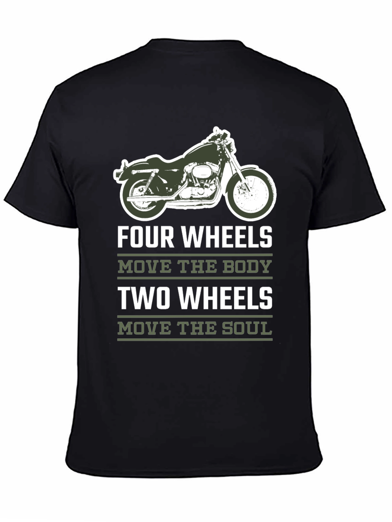 Motorcycle T-Shirt - Four Wheels Move The Body