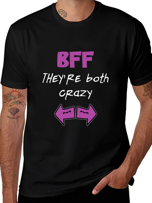 BFF Theyre Both Crazy T-Shirt
