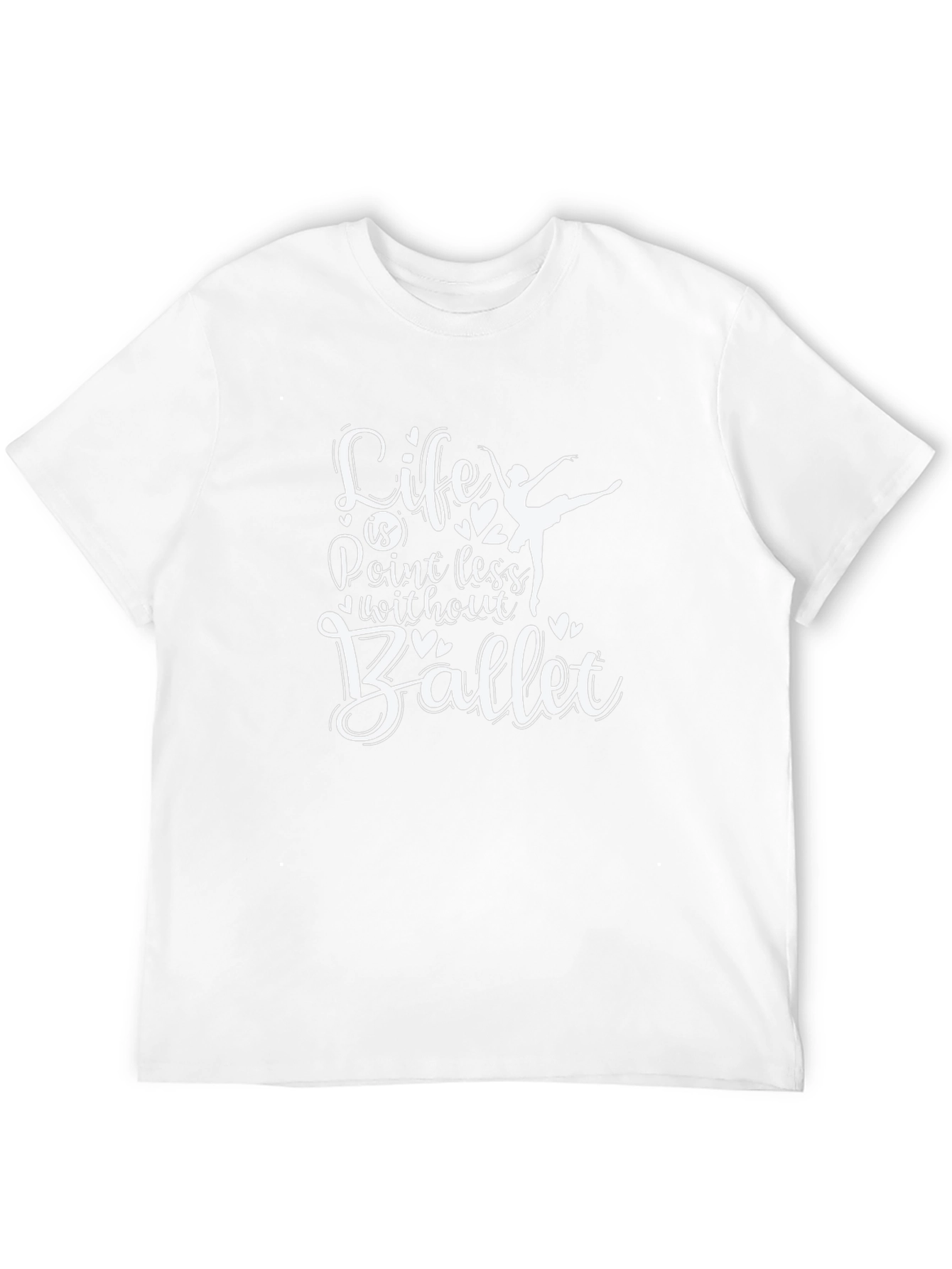 Life Is Pointless Without Ballet T-Shirt