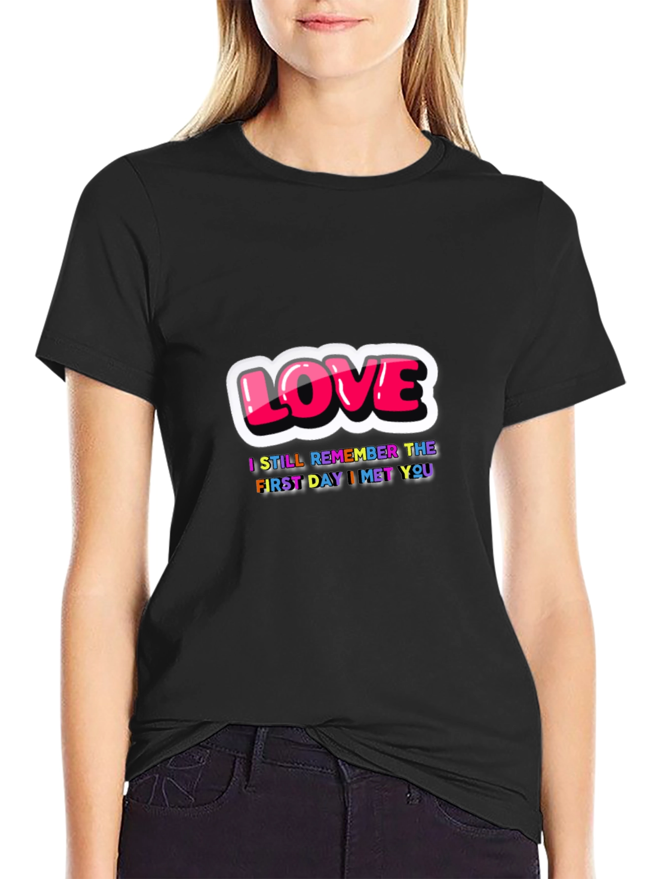 Love First Day I Met You Black Graphic Tee