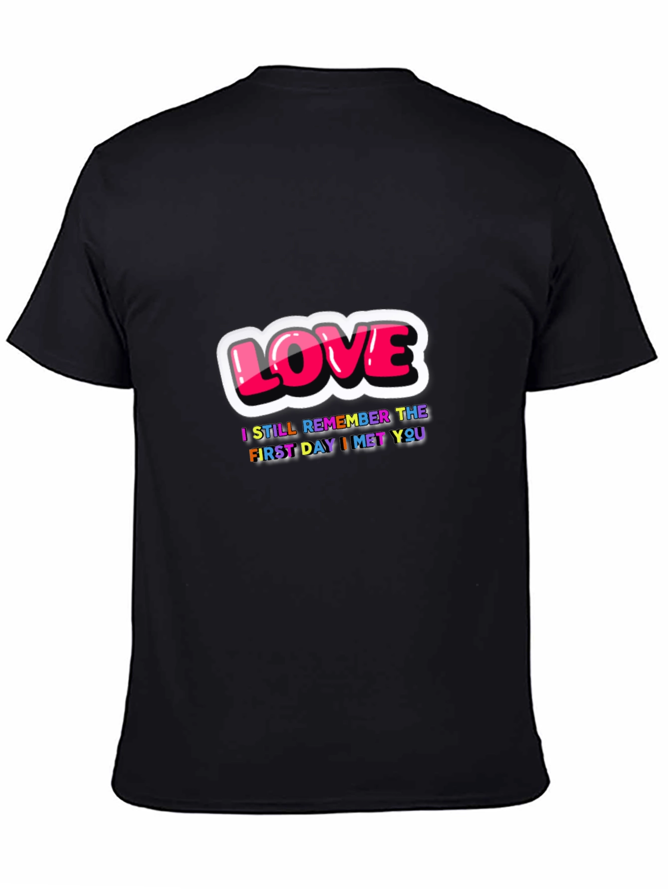 Love First Day I Met You Black Graphic Tee
