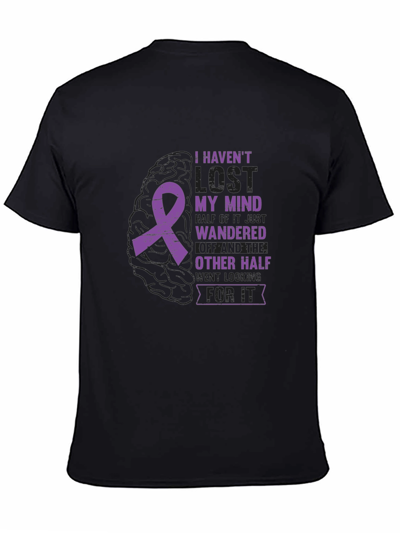 I Havent Lost My Mind Awareness T-Shirt
