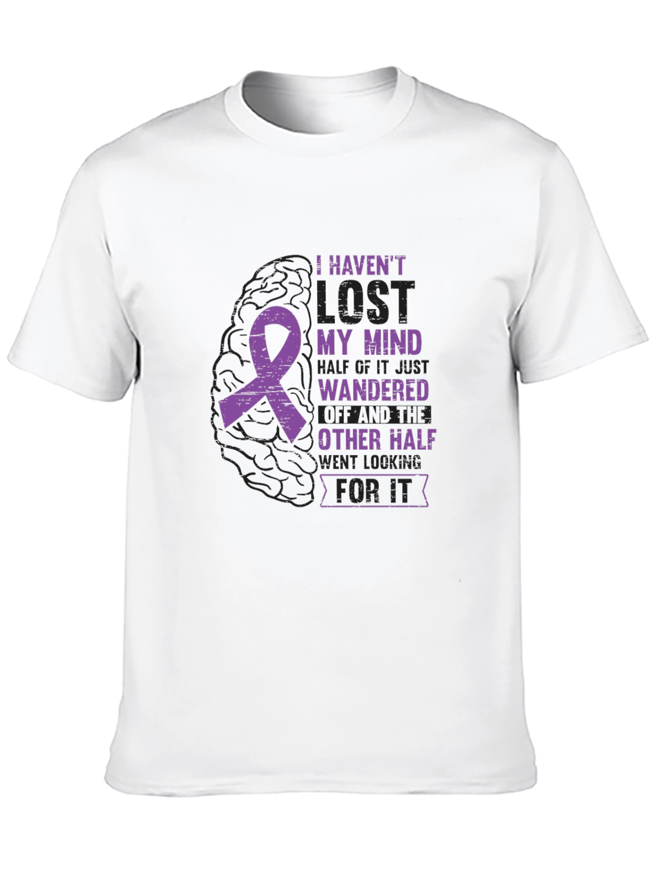 I Havent Lost My Mind Awareness T-Shirt