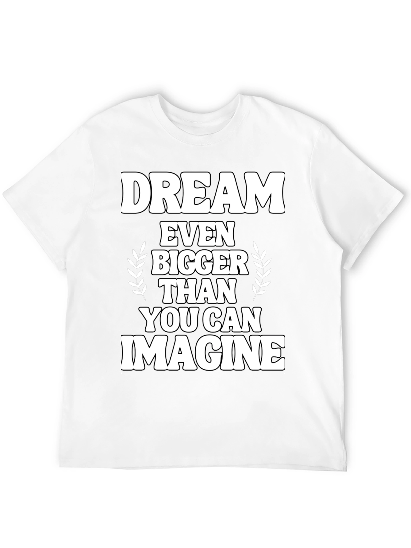 Dream Bigger Graphic Tee - Inspirational Black T-Shirt