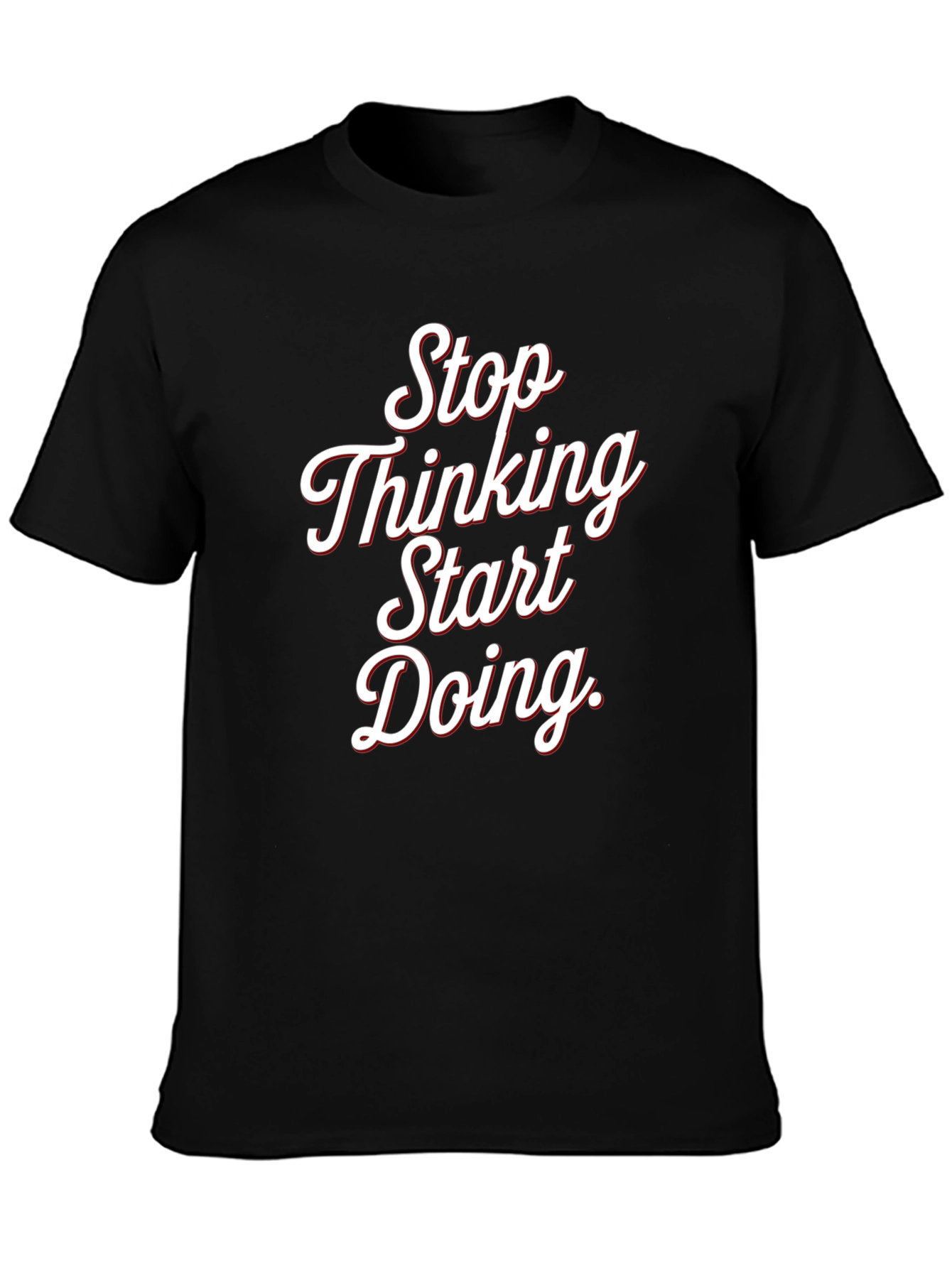 Stop Thinking Start Doing Black Tee