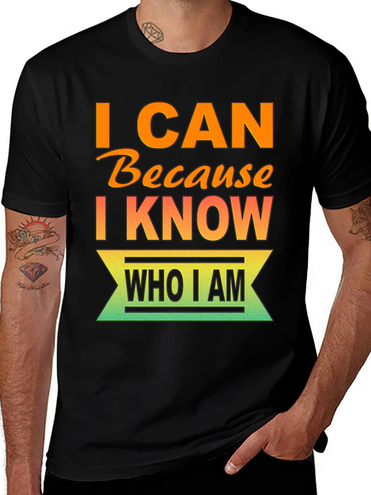 Motivational T-Shirt: I Can Because I Know Who I Am