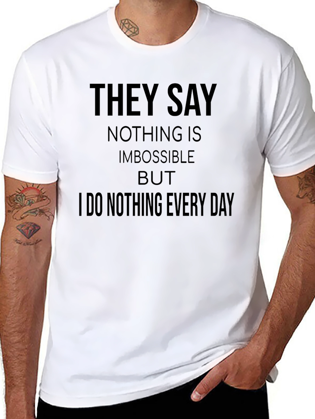 Funny Graphic Tee: I Do Nothing Every Day