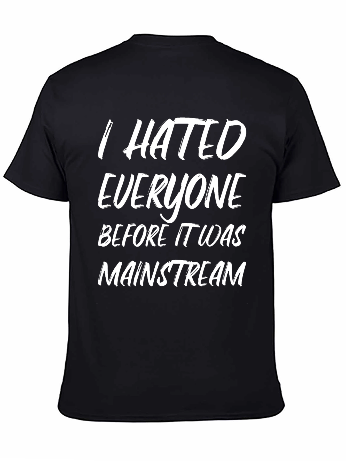 Funny Graphic T-Shirt - I Hated Everyone First!