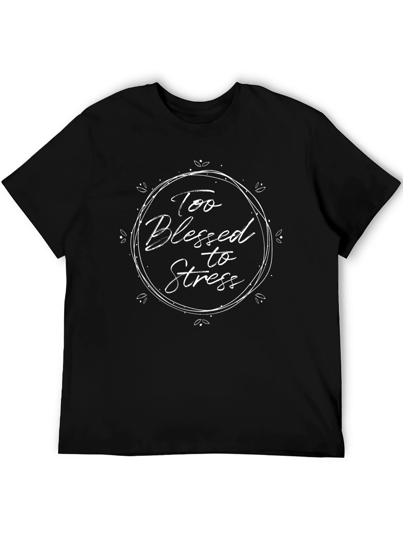 Too Blessed to Stress T-Shirt