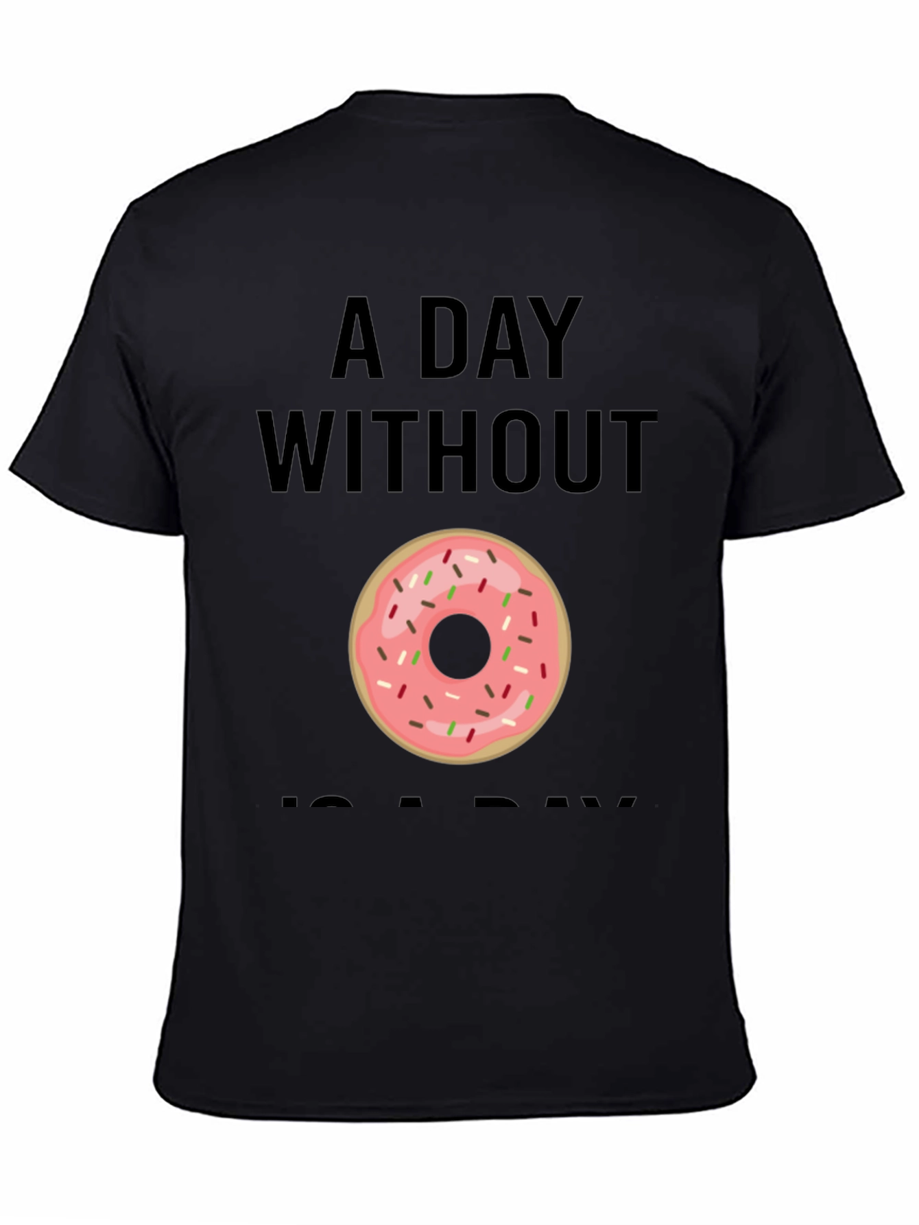 Donut Graphic T-Shirt - A Day Without Donuts