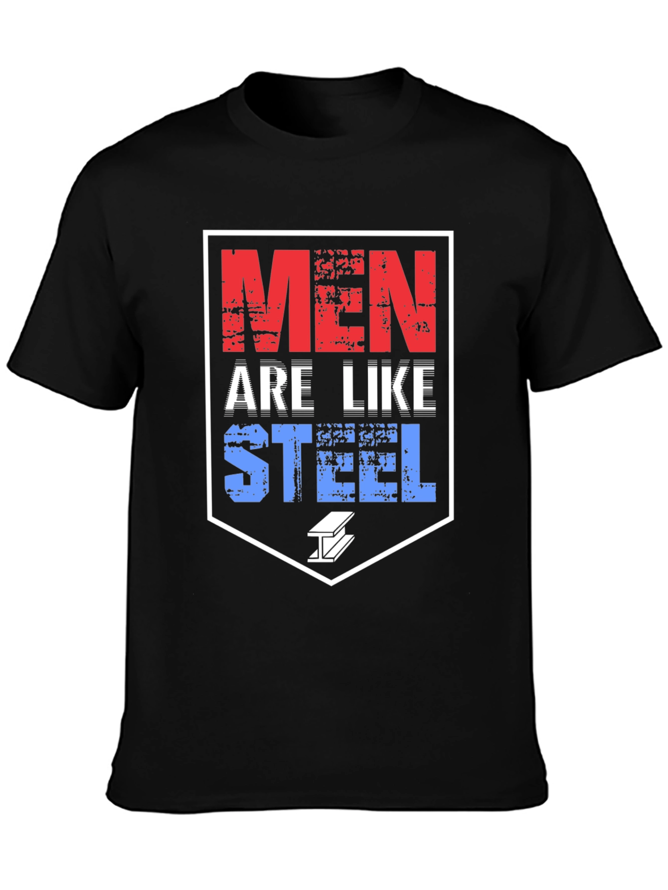 Men Are Like Steel T-Shirt Bold Graphic Tee Black