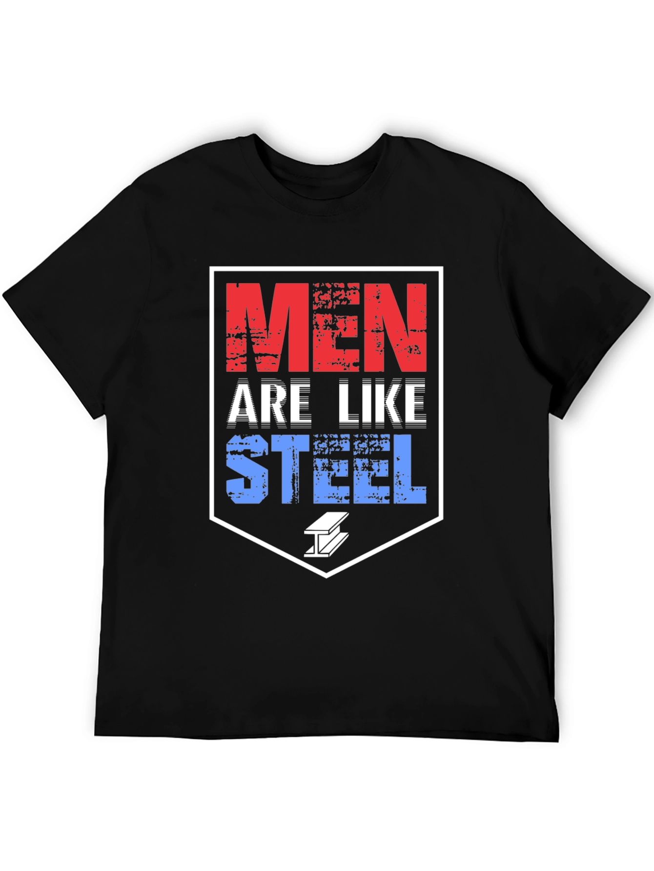 Men Are Like Steel T-Shirt Bold Graphic Tee Black