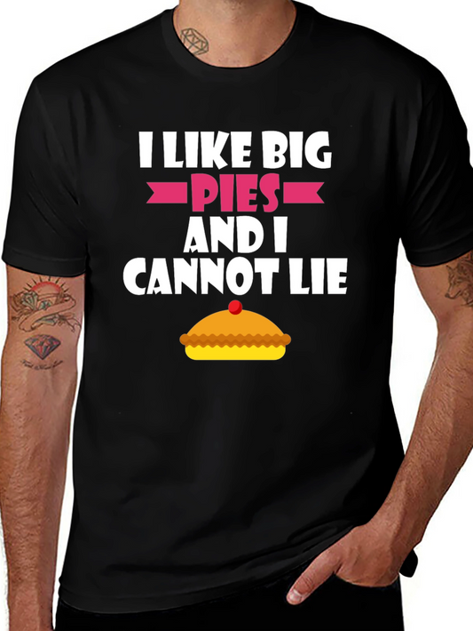 I Like Big Pies Funny Graphic T-Shirt