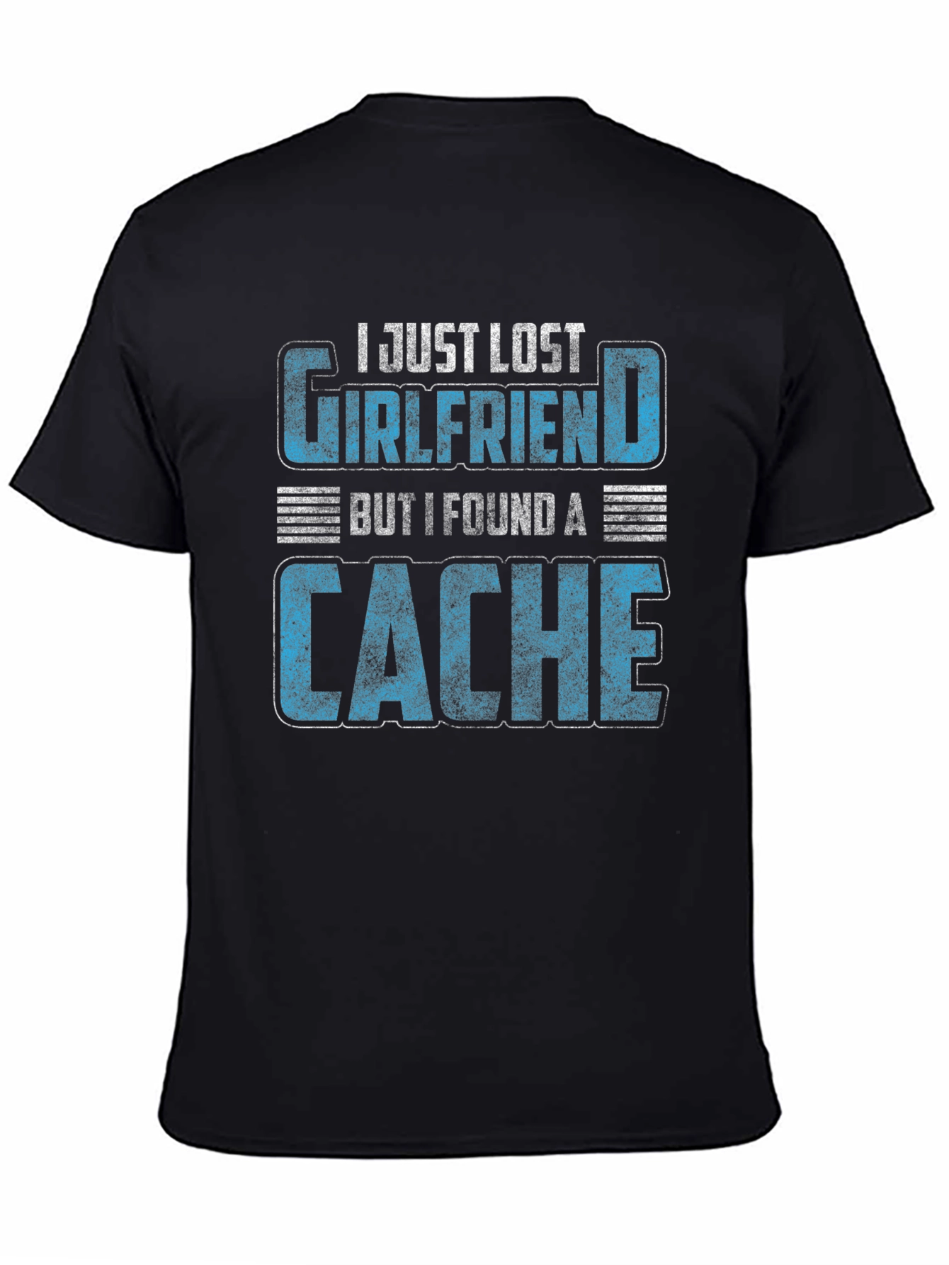 Geocaching T-Shirt - Lost Girlfriend Found a Cache