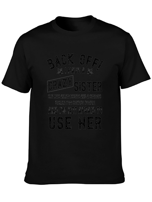 Back Off! I Have A Crazy Sister T-Shirt