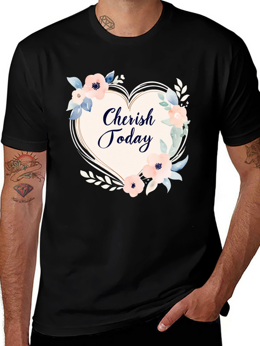 Cherish Today Floral Heart Graphic T-Shirt