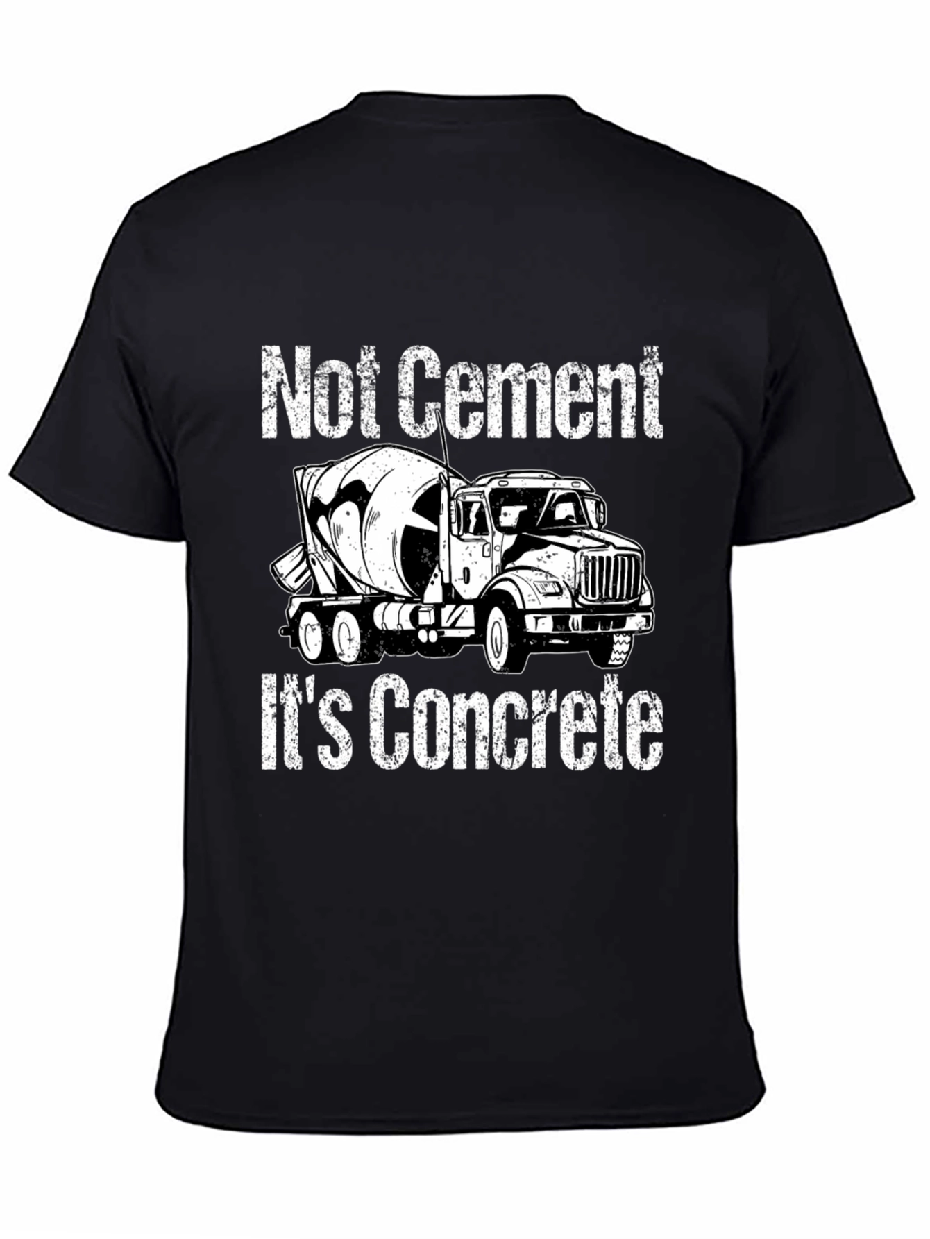 Funny Concrete Truck T-Shirt - Not Cement