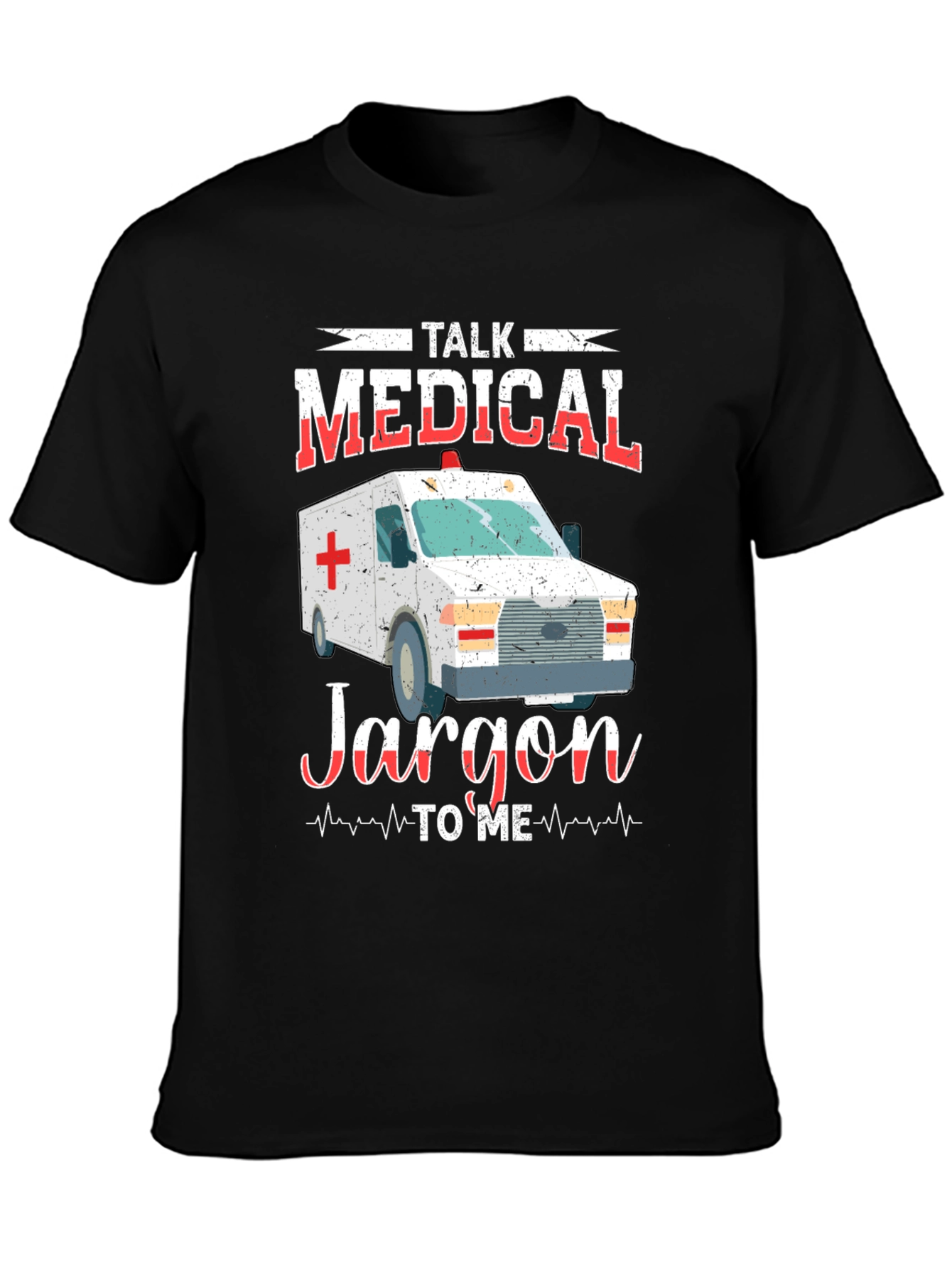 Medical Jargon T-Shirt - EMT EMS Paramedic Gift