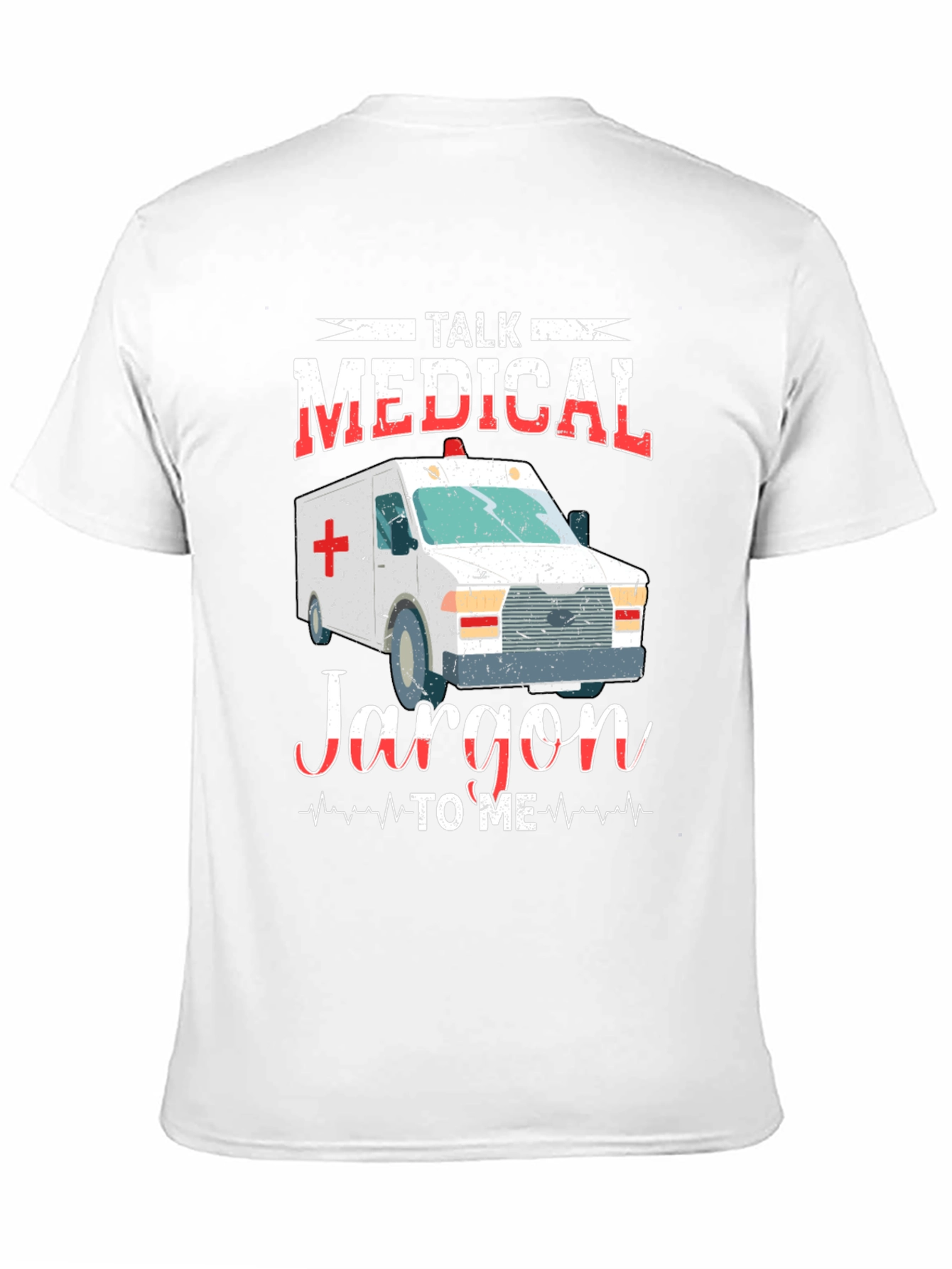 Medical Jargon T-Shirt - EMT EMS Paramedic Gift