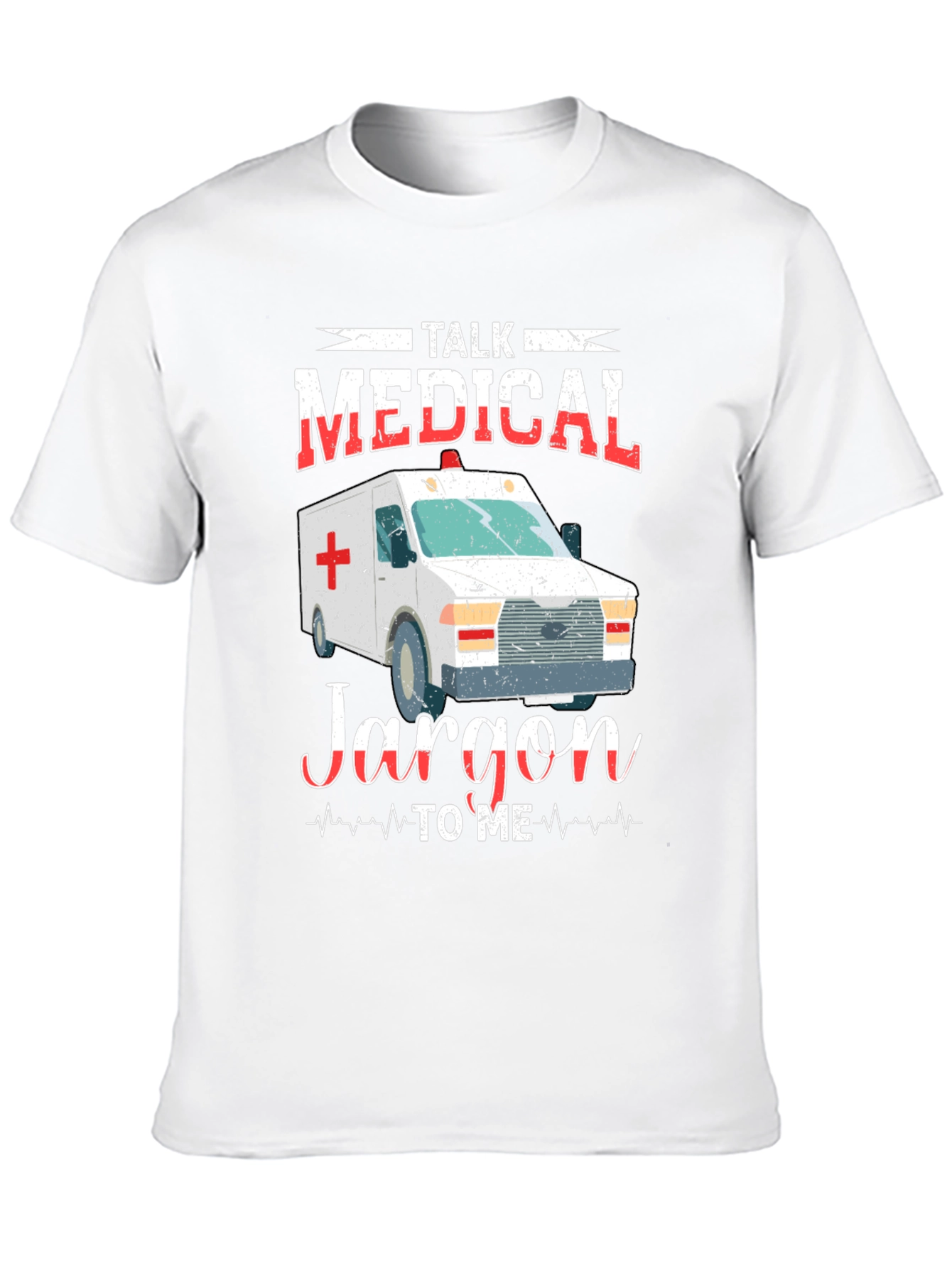 Medical Jargon T-Shirt - EMT EMS Paramedic Gift