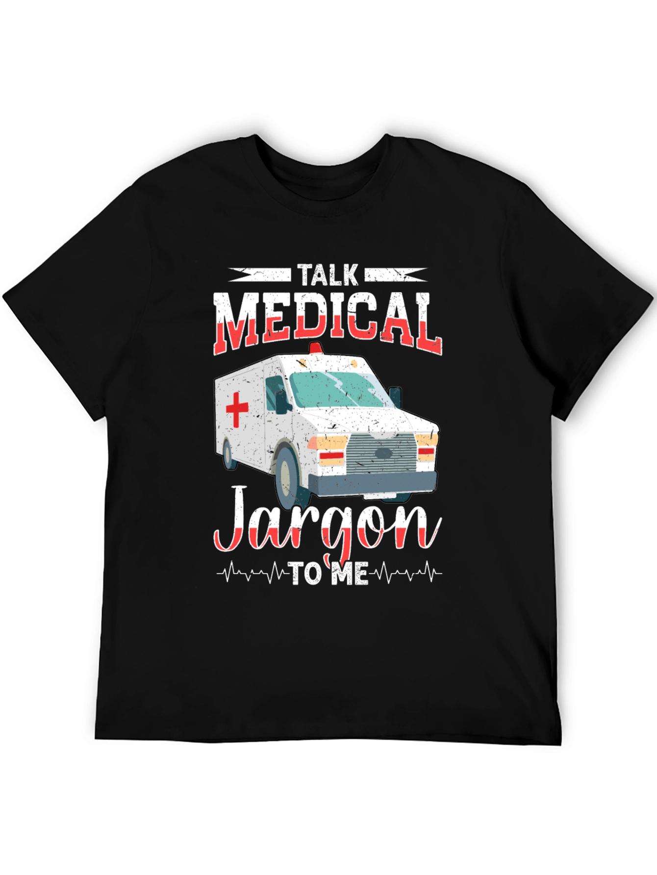 Medical Jargon T-Shirt - EMT EMS Paramedic Gift