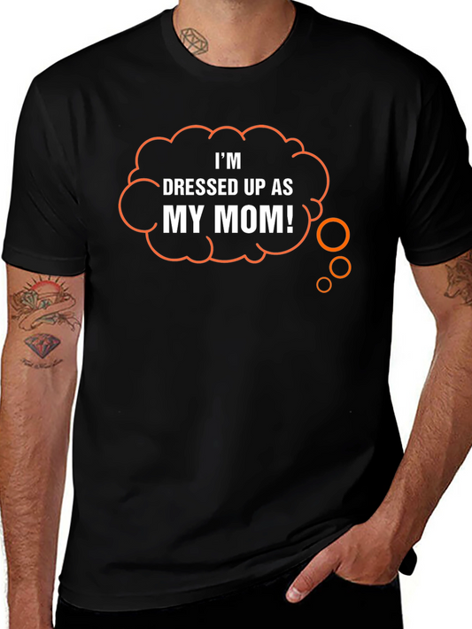 Funny Dressed Up As My Mom! Graphic T-Shirt